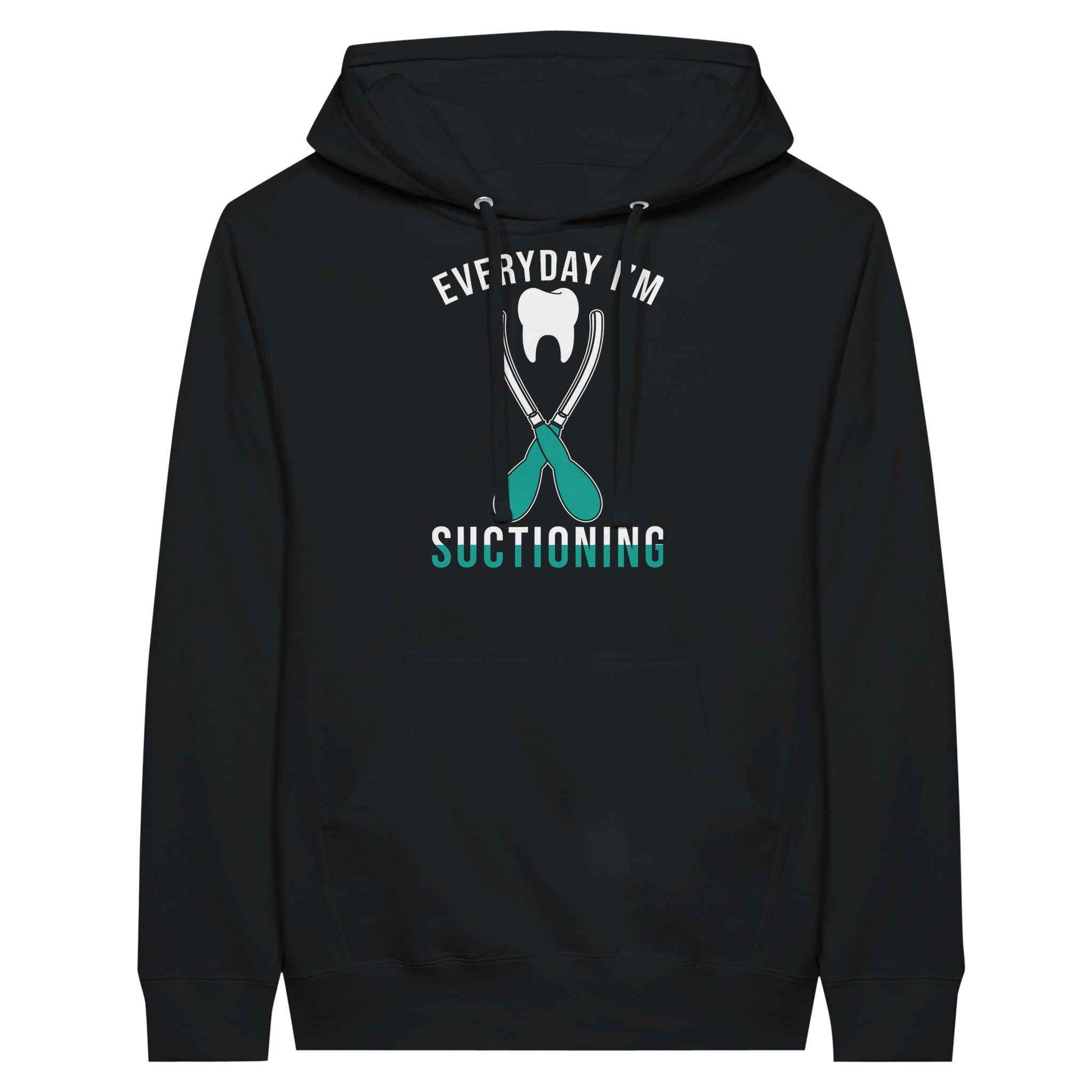 Everyday I’m Suctioning Dental Assistant Hoodie