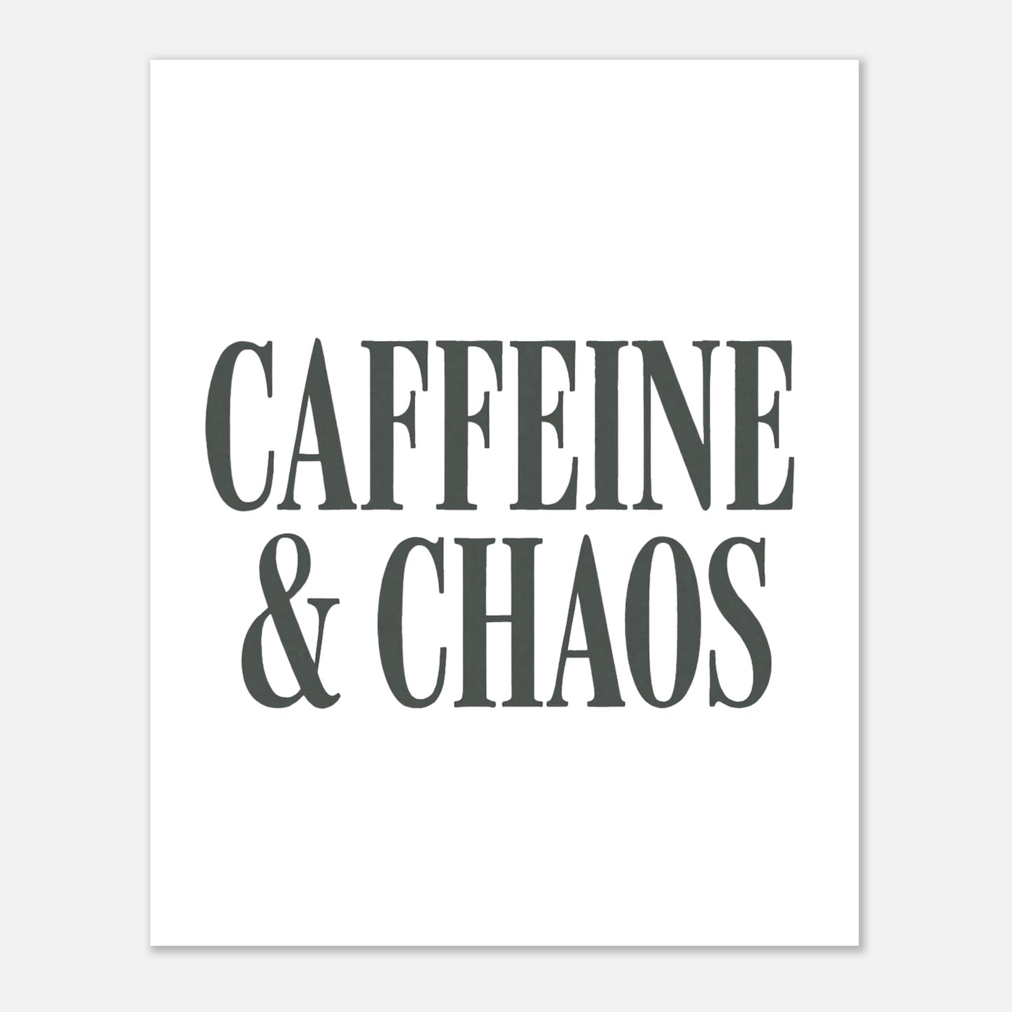 Caffeine & Chaos Poster – Minimalist Typography Wall Art - F4 Custom Prints