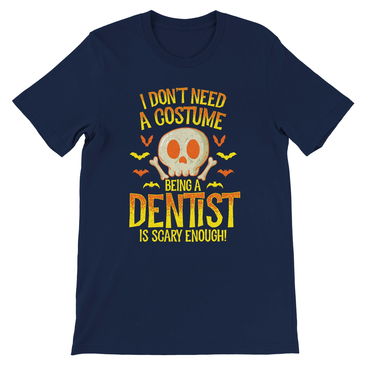 I Don’t Need a Costume Dentist Halloween Shirt
