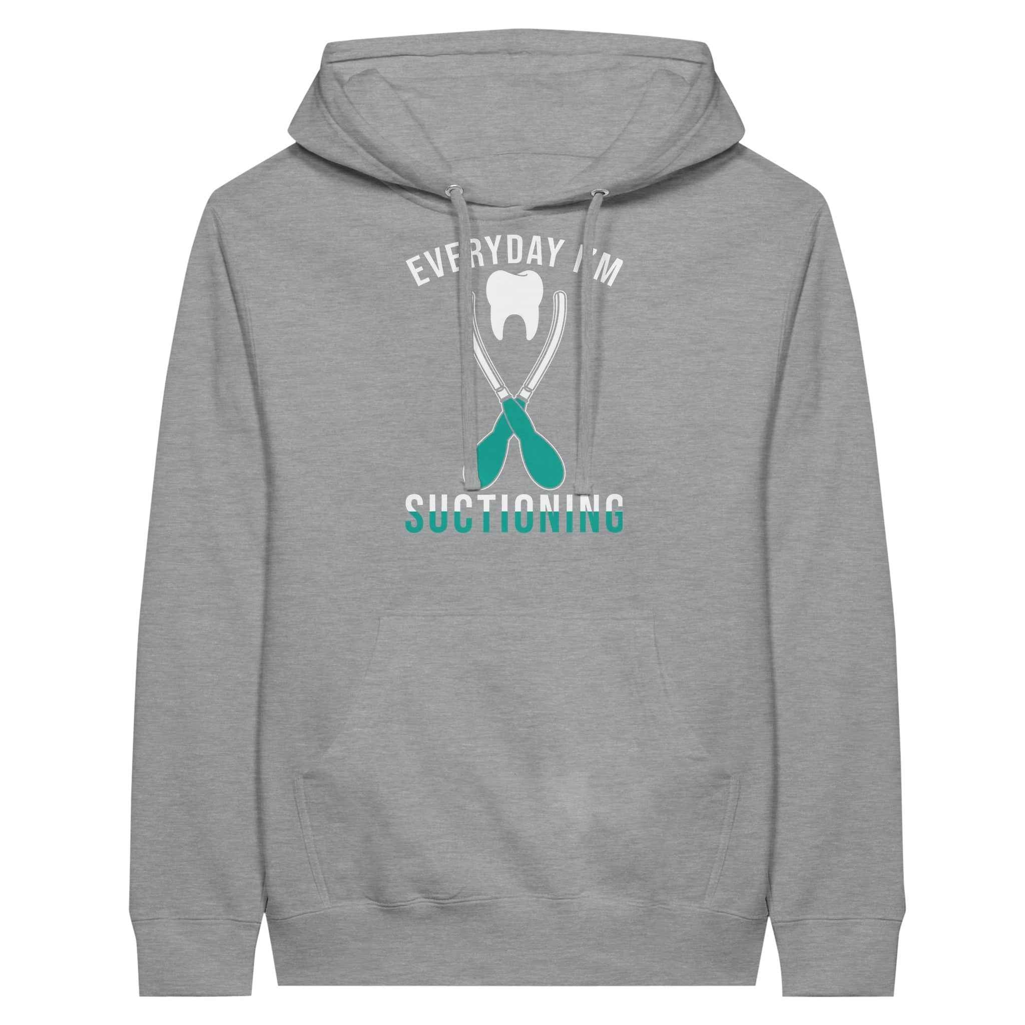 Everyday I’m Suctioning Dental Assistant Hoodie