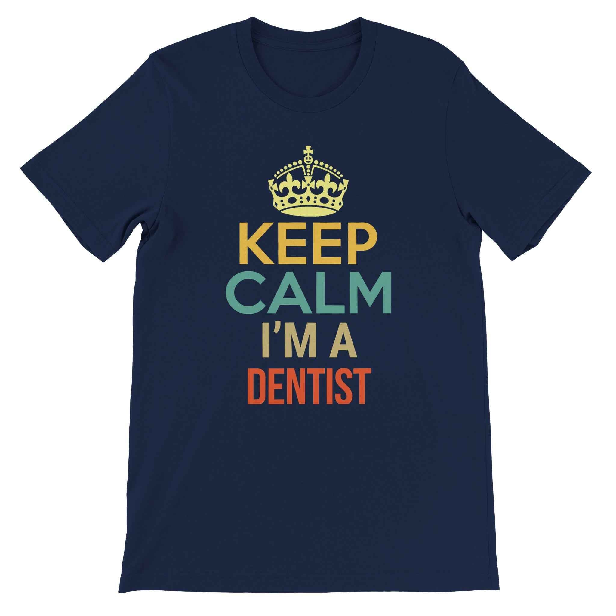 Dentist Humor Shirt – Keep Calm I’m a Dentist Tee
