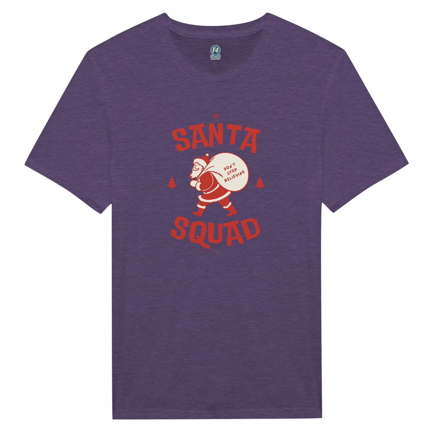Santa Squad T-Shirt – Don’t Stop Believing Holiday Tee - F4 Custom Prints