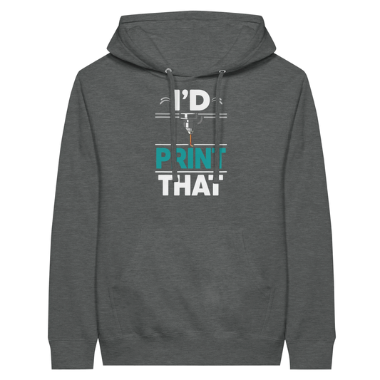 I’d Print That Hoodie