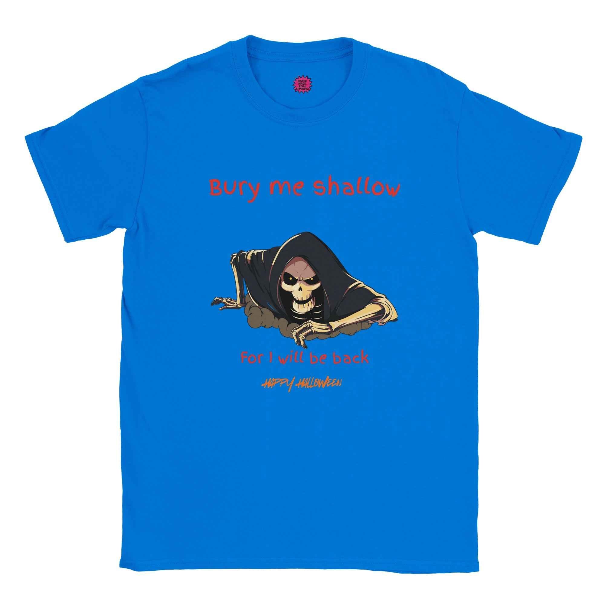 Bury Me Shallow Halloween  T-Shirt | Funny Skeleton Reaper Tee | Sibling Rivalrze Collection – Sister Made