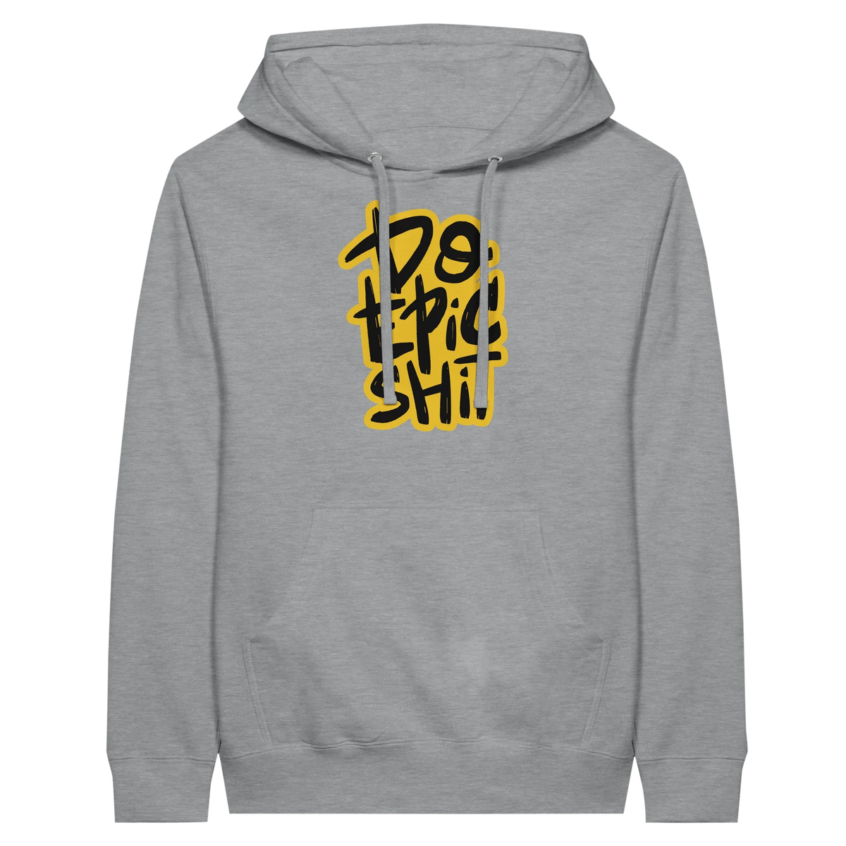 Do Epic Shit Hoodie