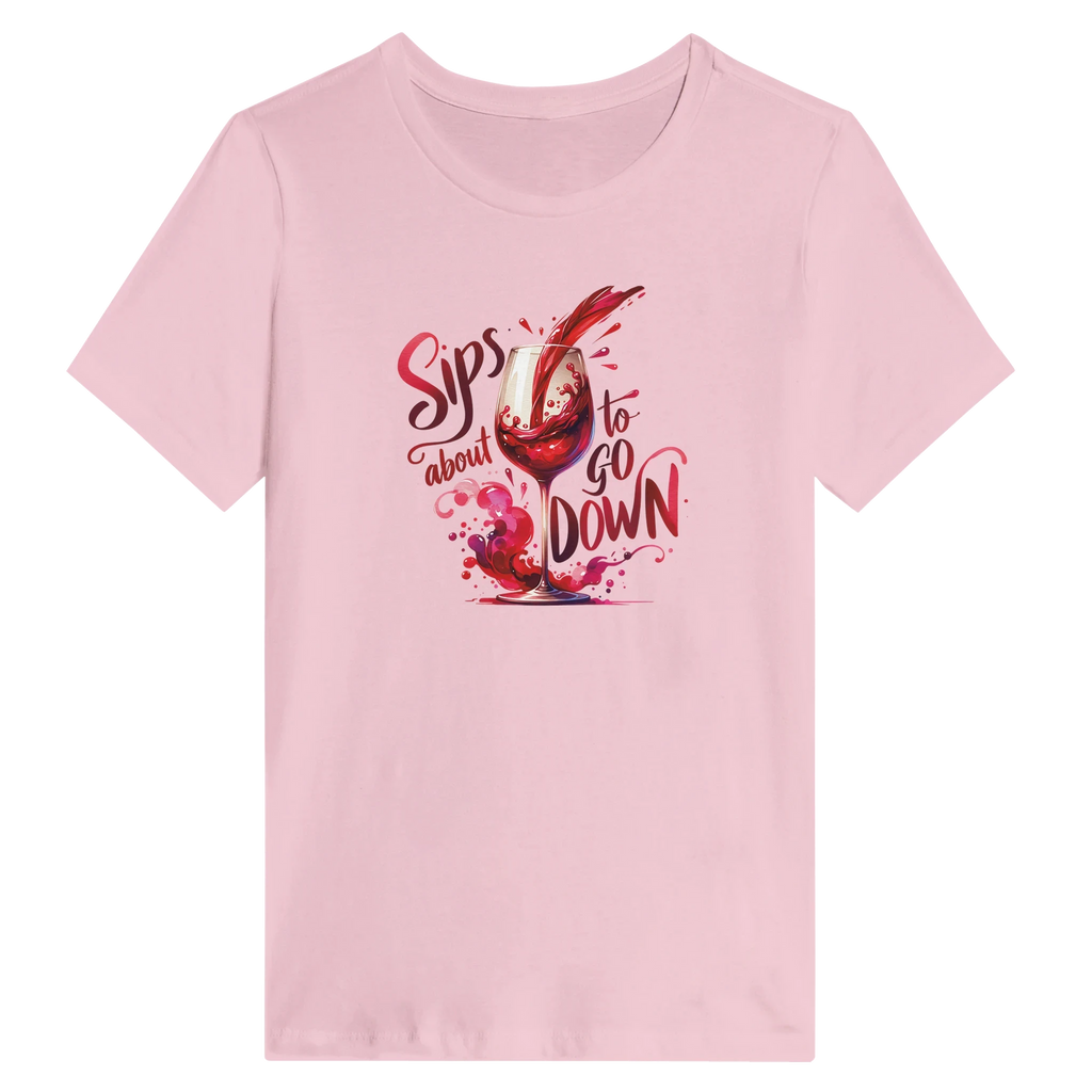 Sips About to Go Down Women's Wine Shirt