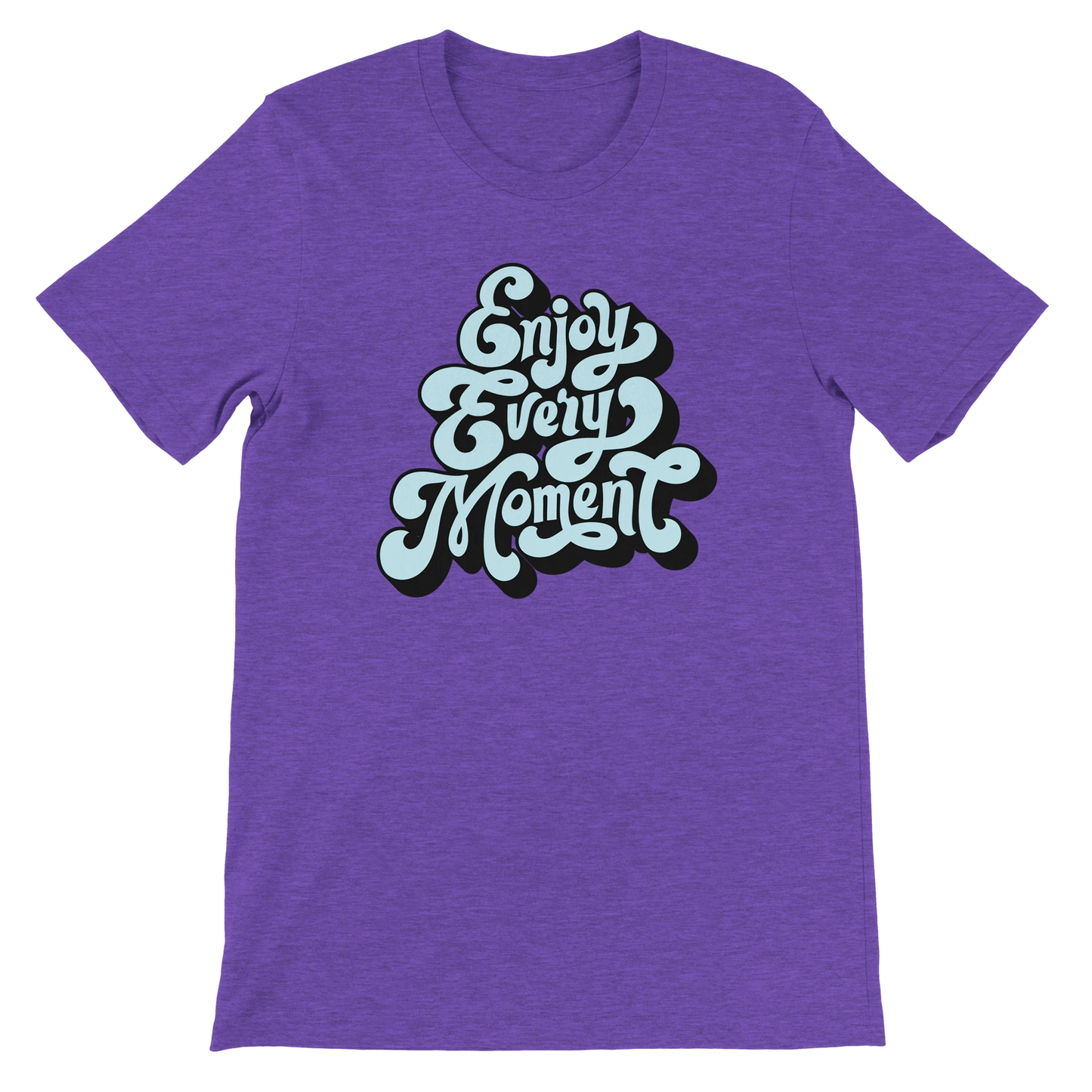 Enjoy Every Moment T-Shirt