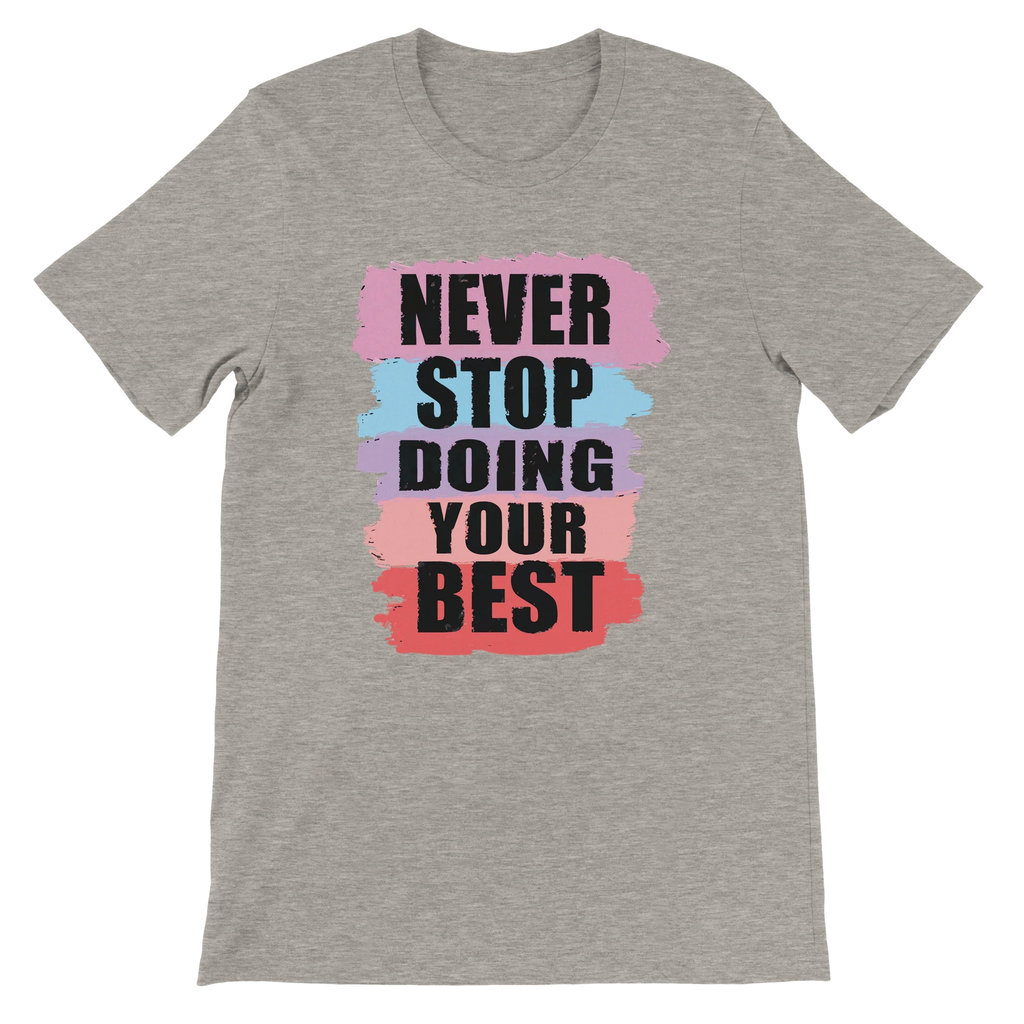 Never Stop Doing Your Best T-Shirt