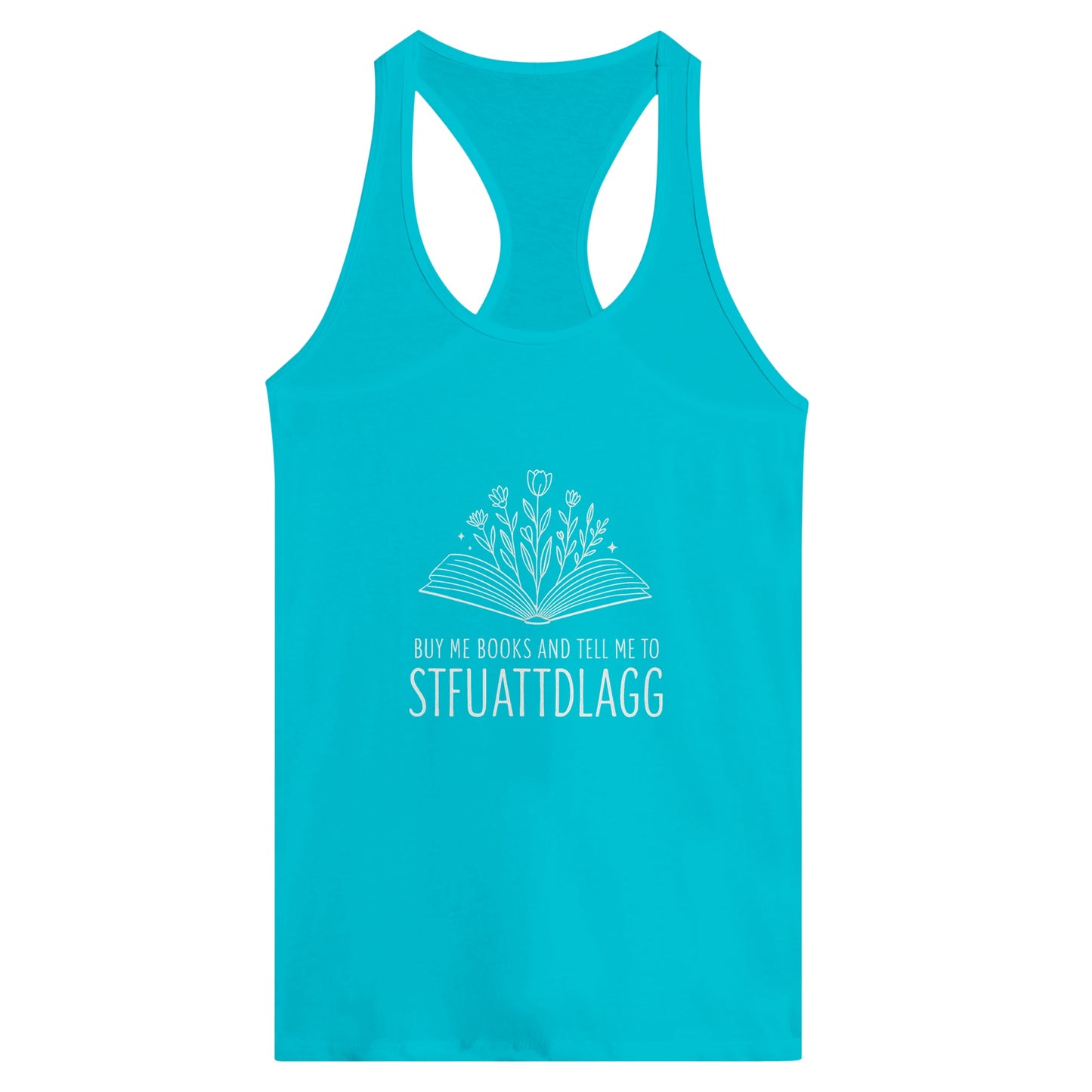 STFUATTDLAGG Women’s Racerback Tank – Floral Book Lover Statement Tee - F4 Custom Prints