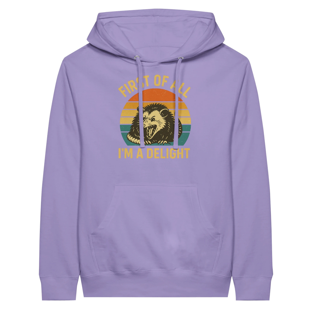 First of All I’m a Delight Possum Hoodie