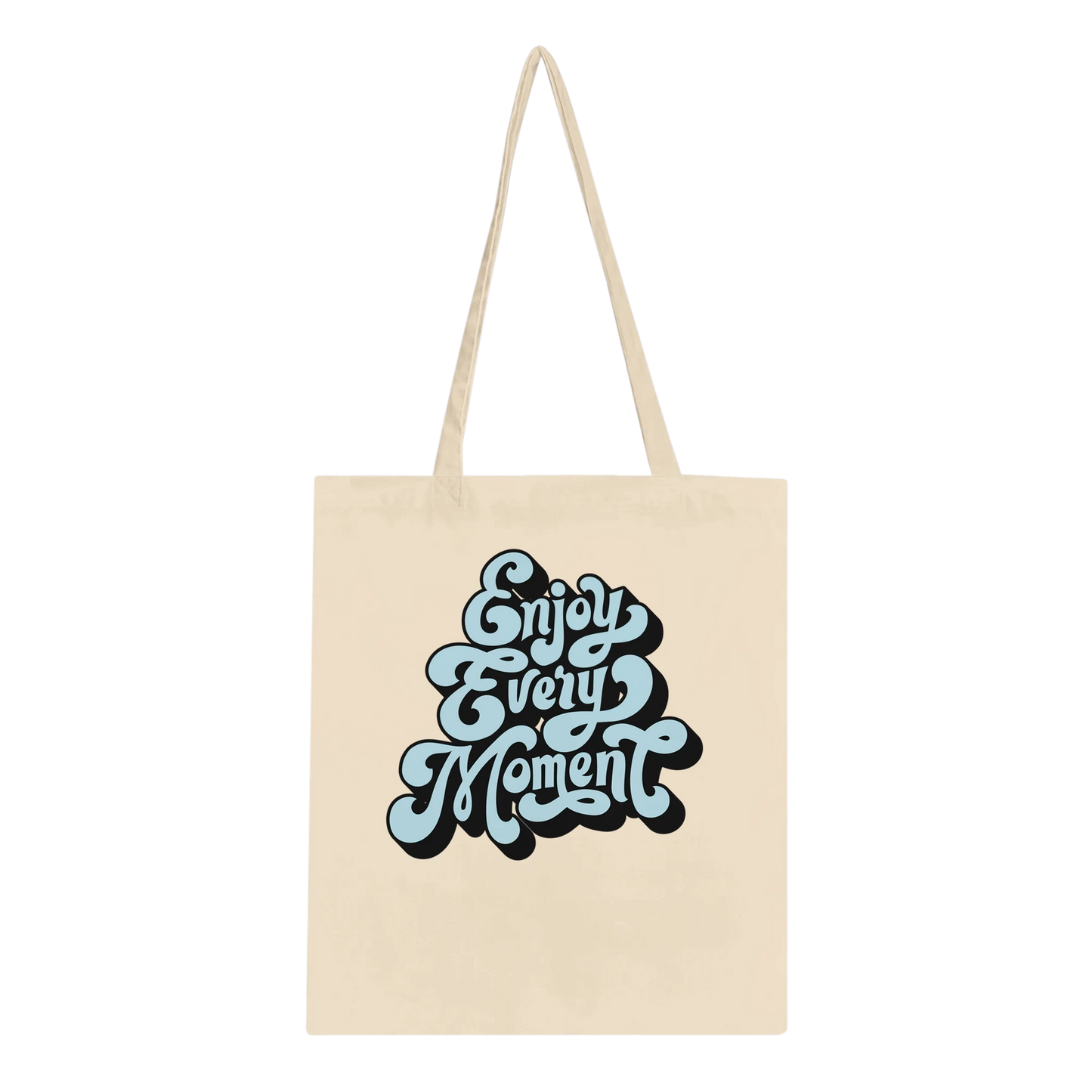 Enjoy Every Moment Tote Bag