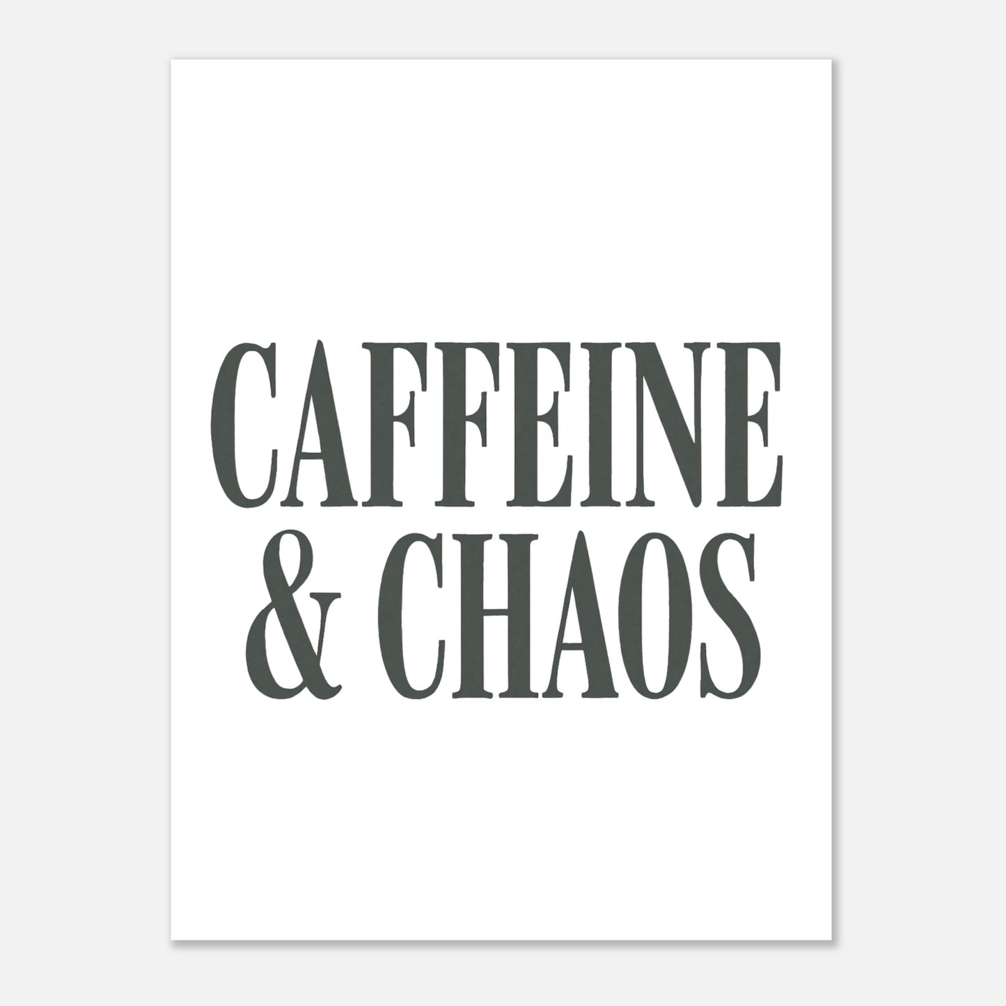 Caffeine & Chaos Poster – Minimalist Typography Wall Art - F4 Custom Prints