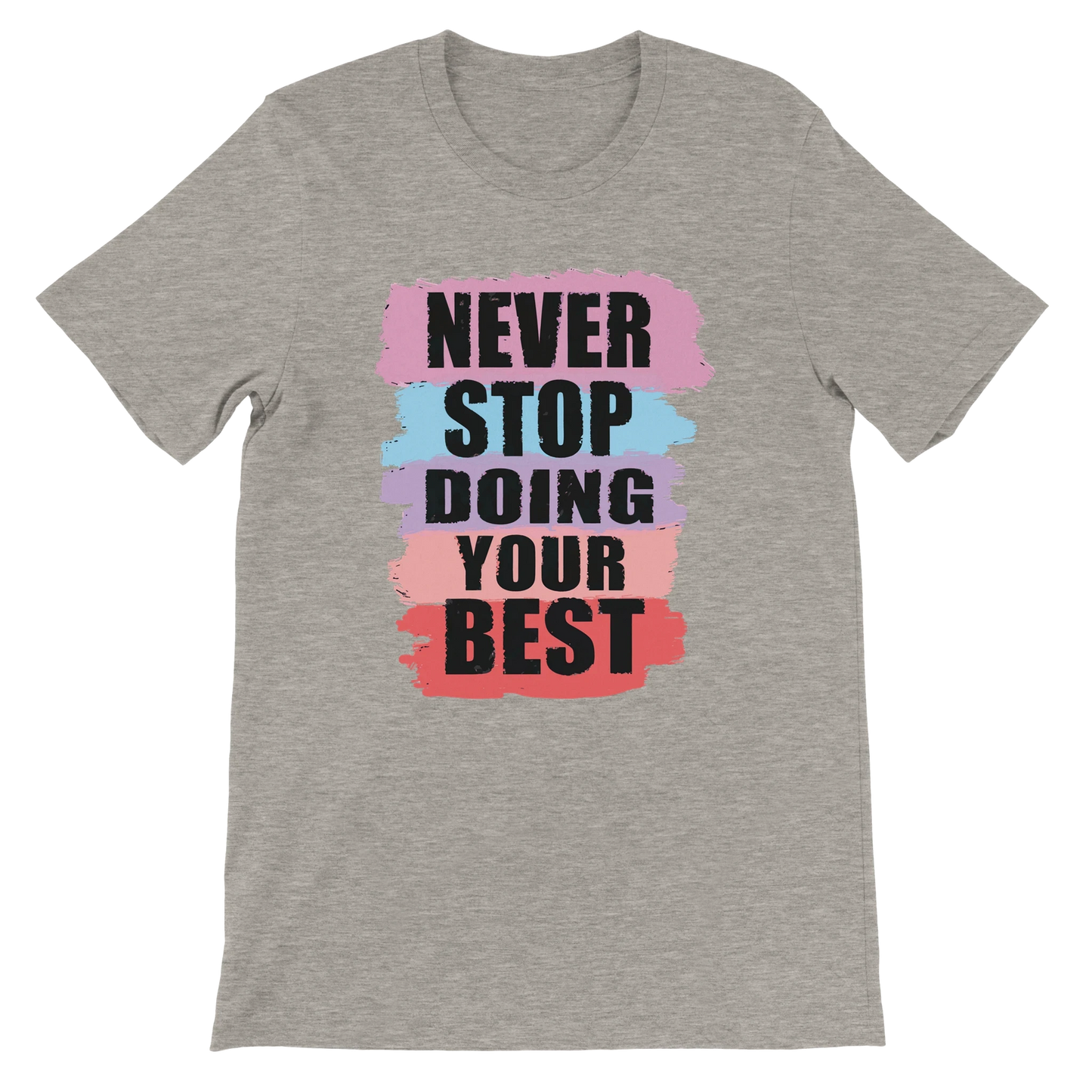 Never Stop Doing Your Best T-Shirt