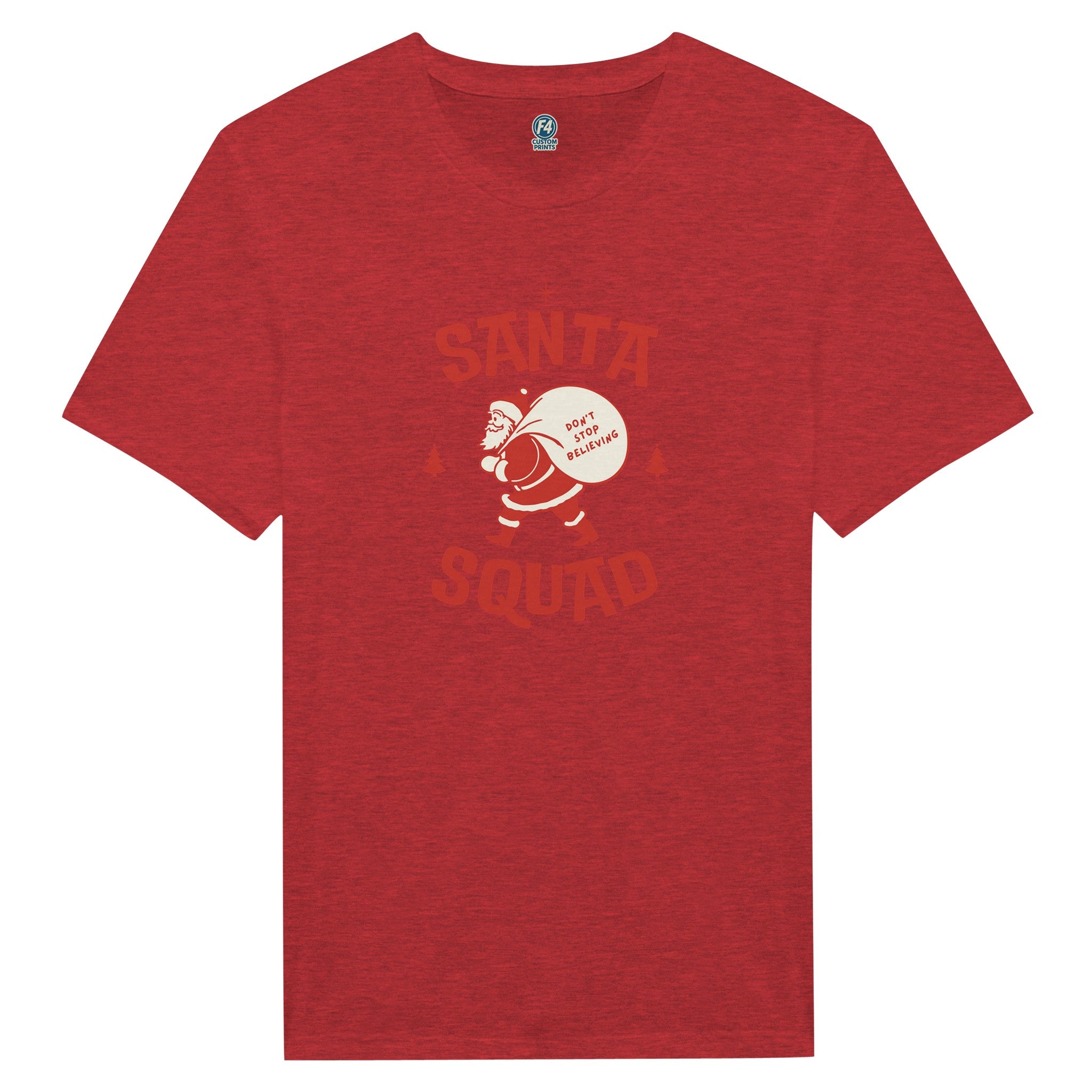 Santa Squad T-Shirt – Don’t Stop Believing Holiday Tee - F4 Custom Prints