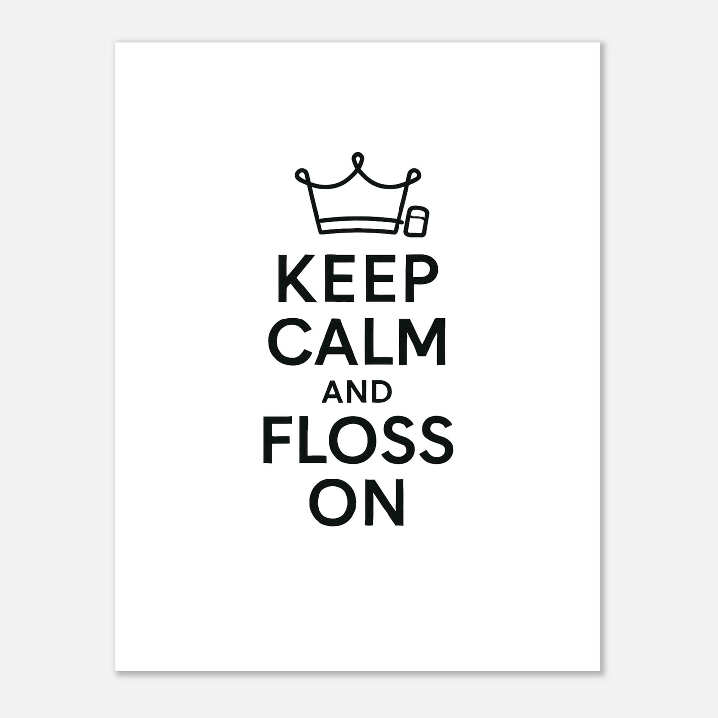 Keep Calm and Floss On Poster - F4 Custom Prints