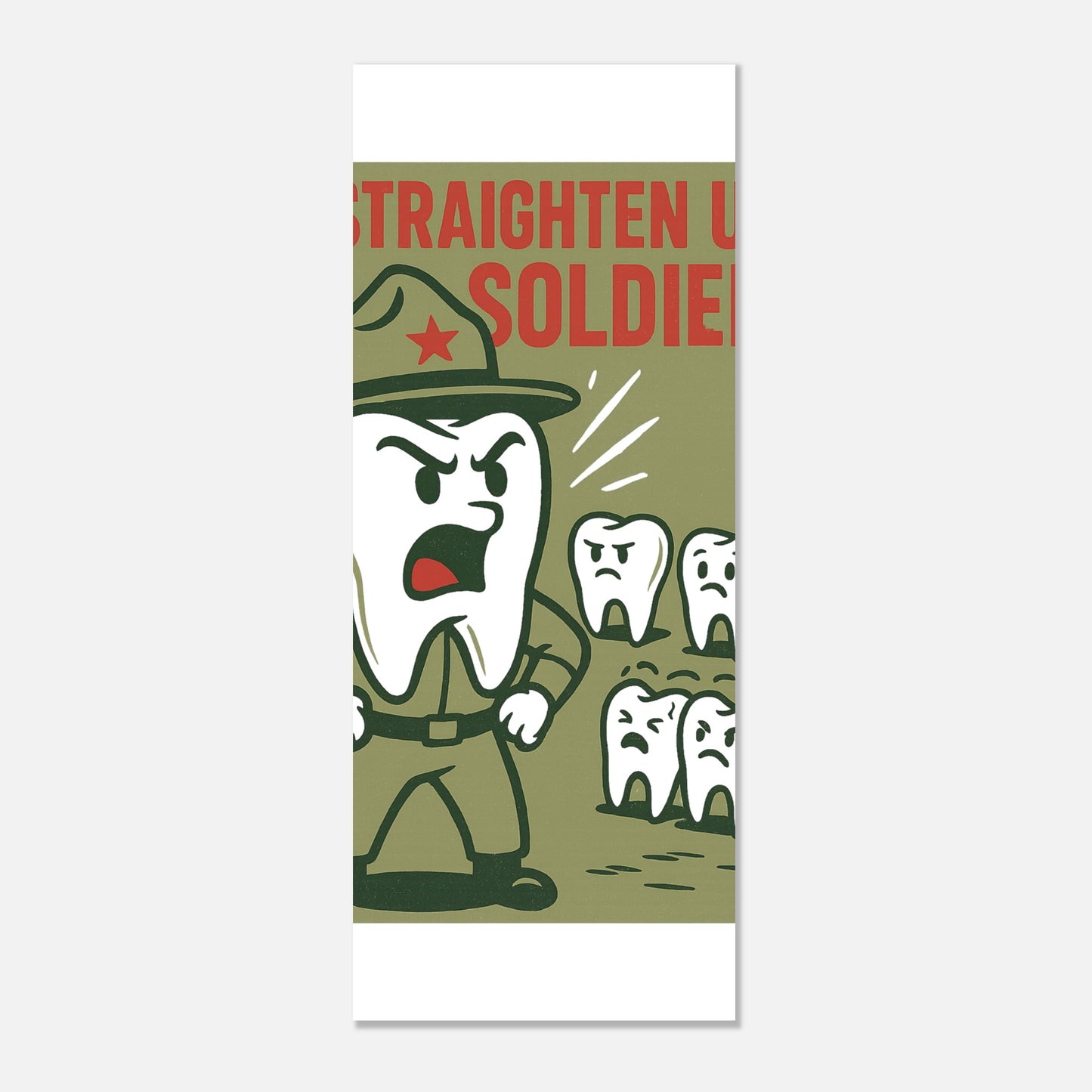 Straighten Up Dental Humor Poster – Retro Military Tooth Art - F4 Custom Prints