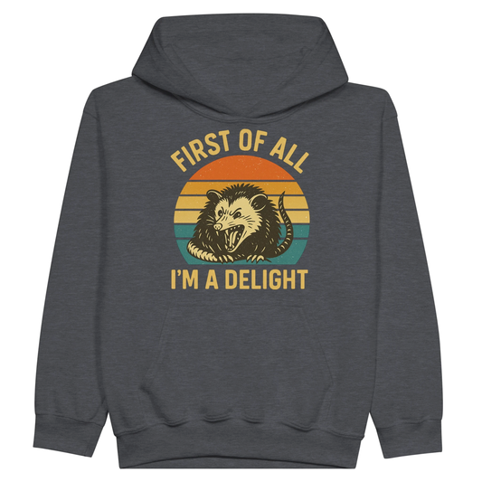 Kids First of All I’m a Delight Possum Hoodie