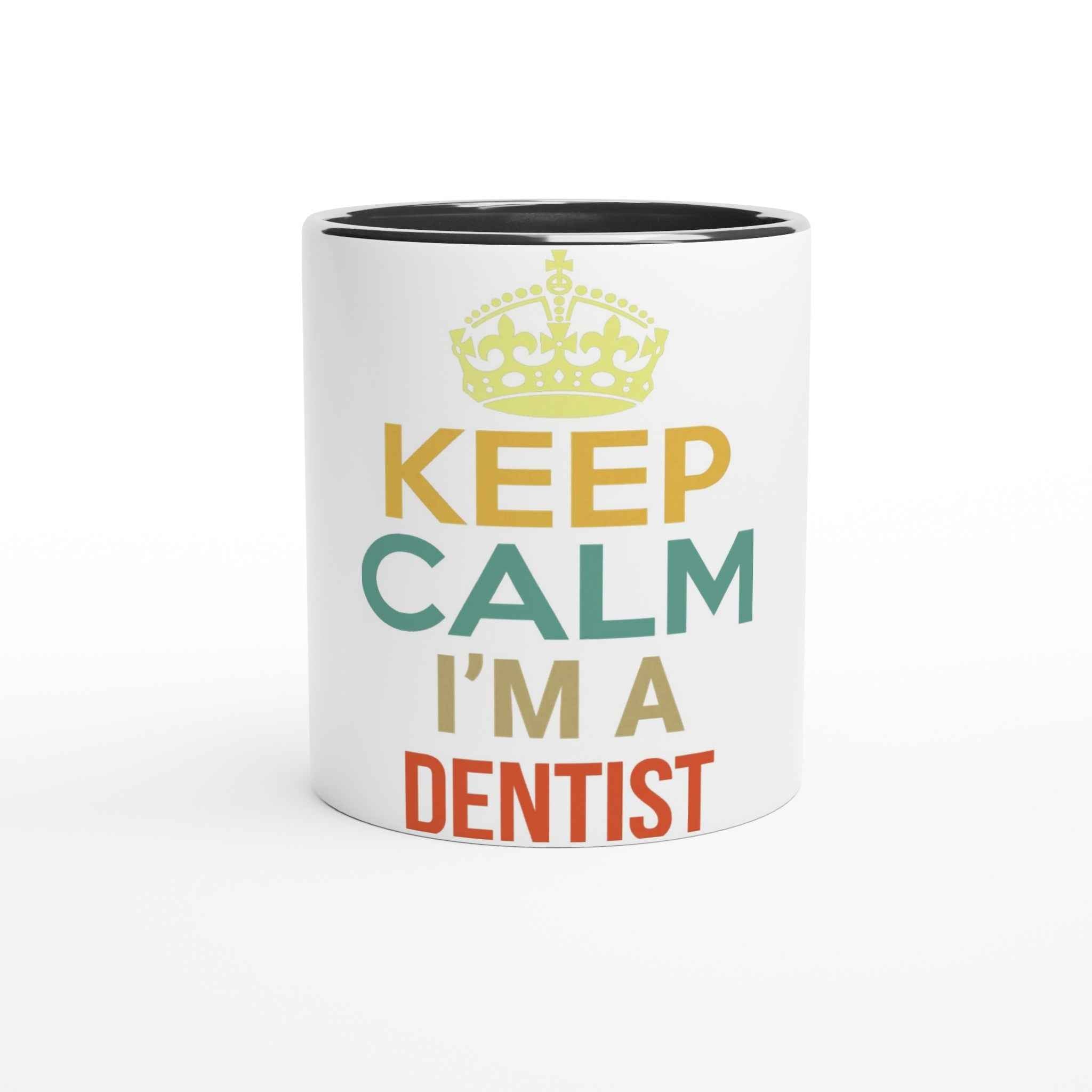 Dentist Humor 11oz Coffee Mug with Color Inside – Keep Calm I’m a Dentist Design