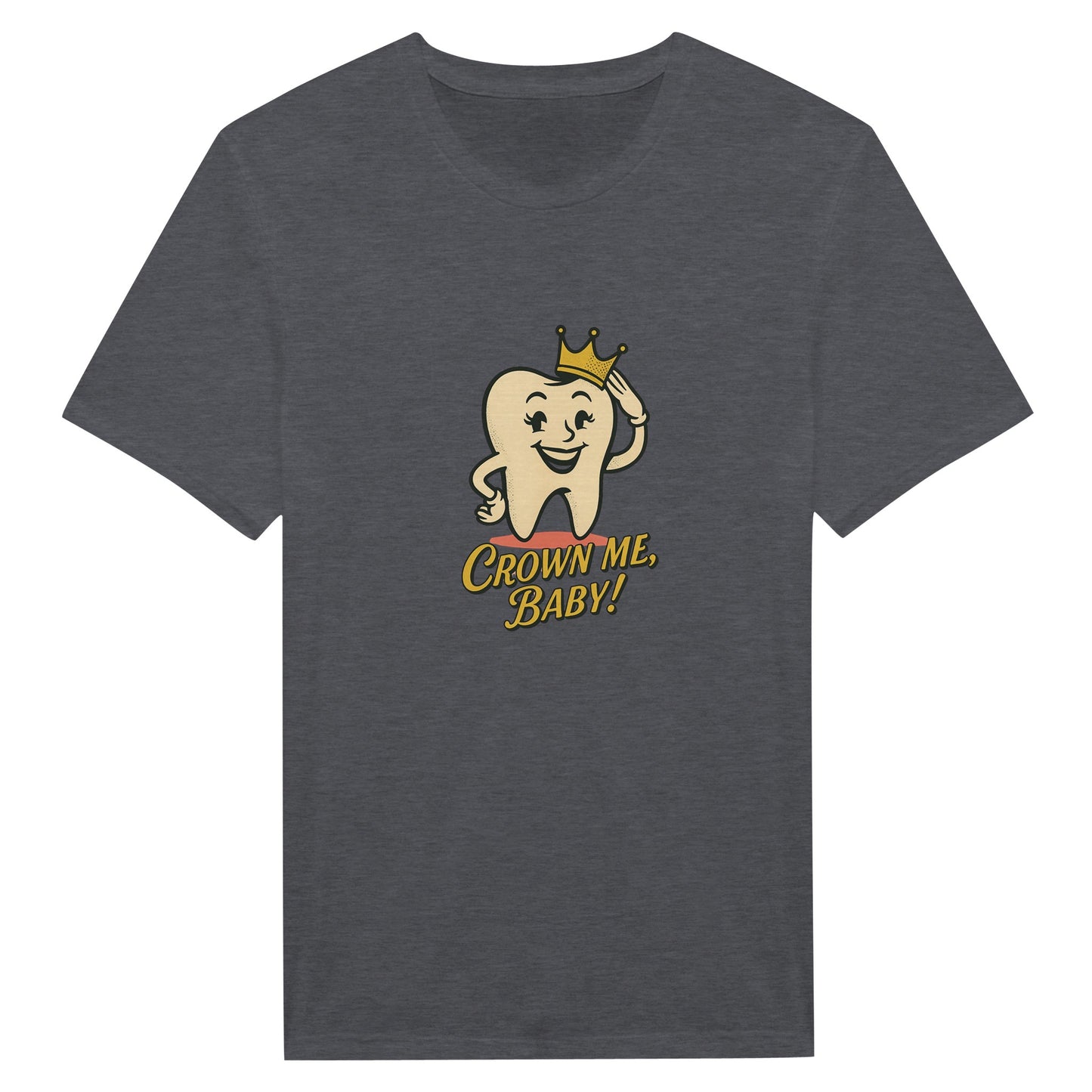 Crown Me Baby Retro Tooth T-Shirt – Vintage Dental Humor Tee - F4 Custom Prints