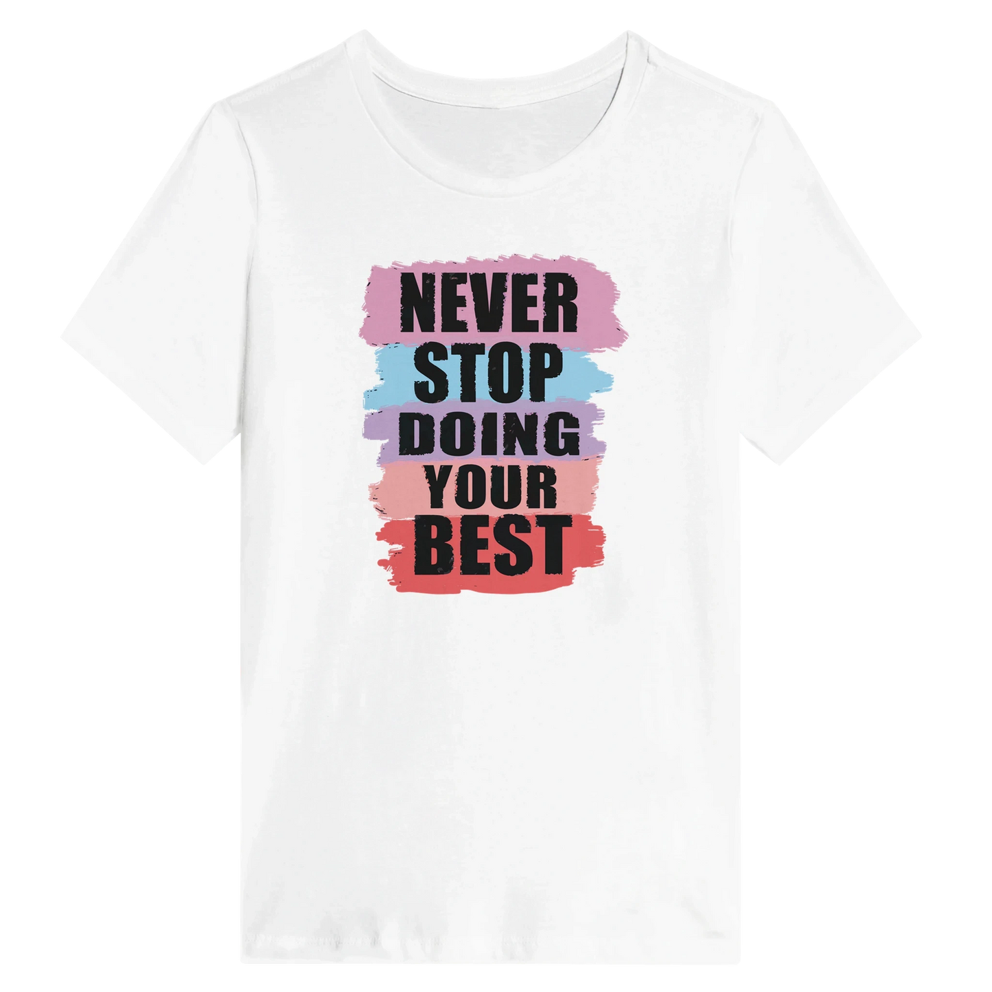 Women’s Never Stop Doing Your Best T-Shirt