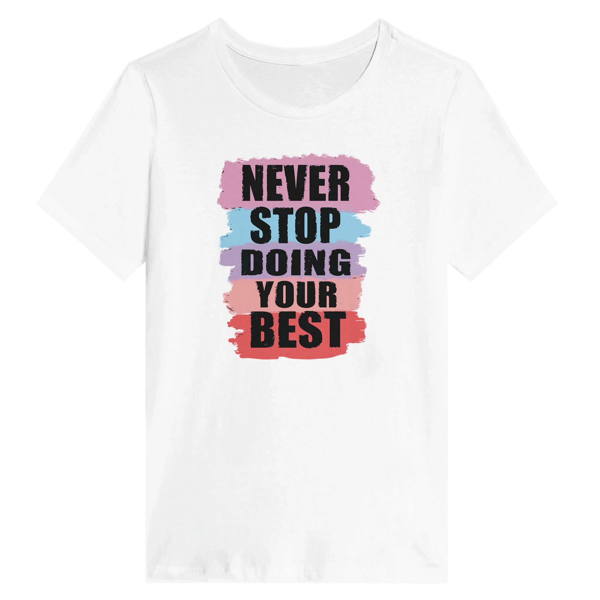 Women’s Never Stop Doing Your Best T-Shirt