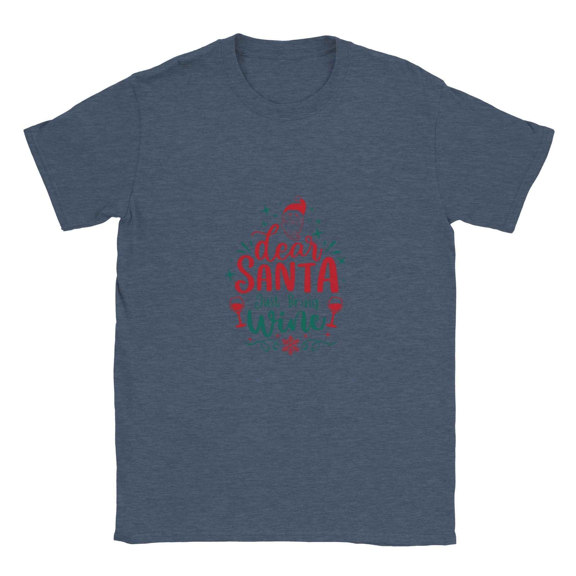 Dear Santa Just Bring Wine – Festive Holiday Graphic Tee | Unisex Christmas Shirt in Multiple Colors