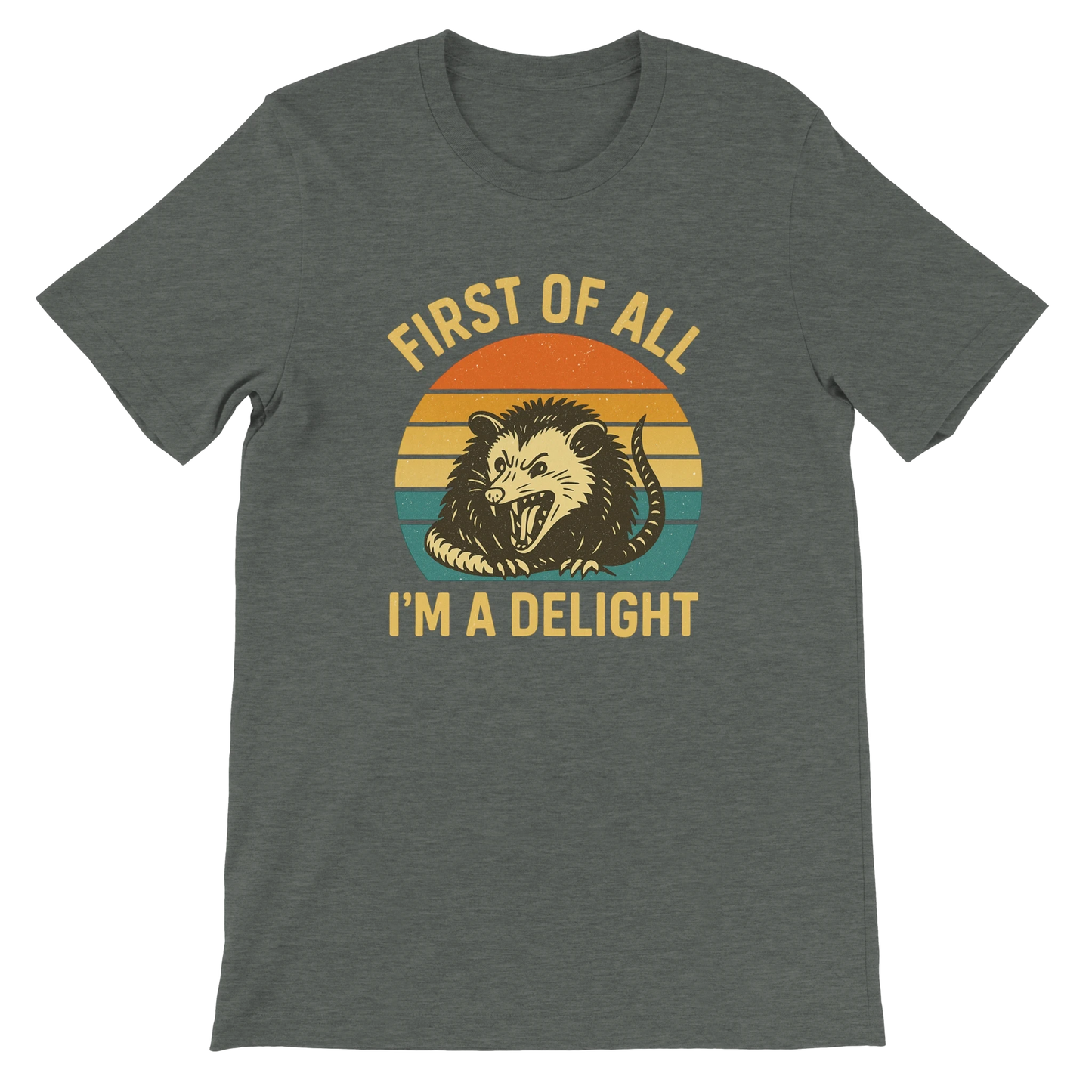 First of All I’m a Delight Possum T-Shirt
