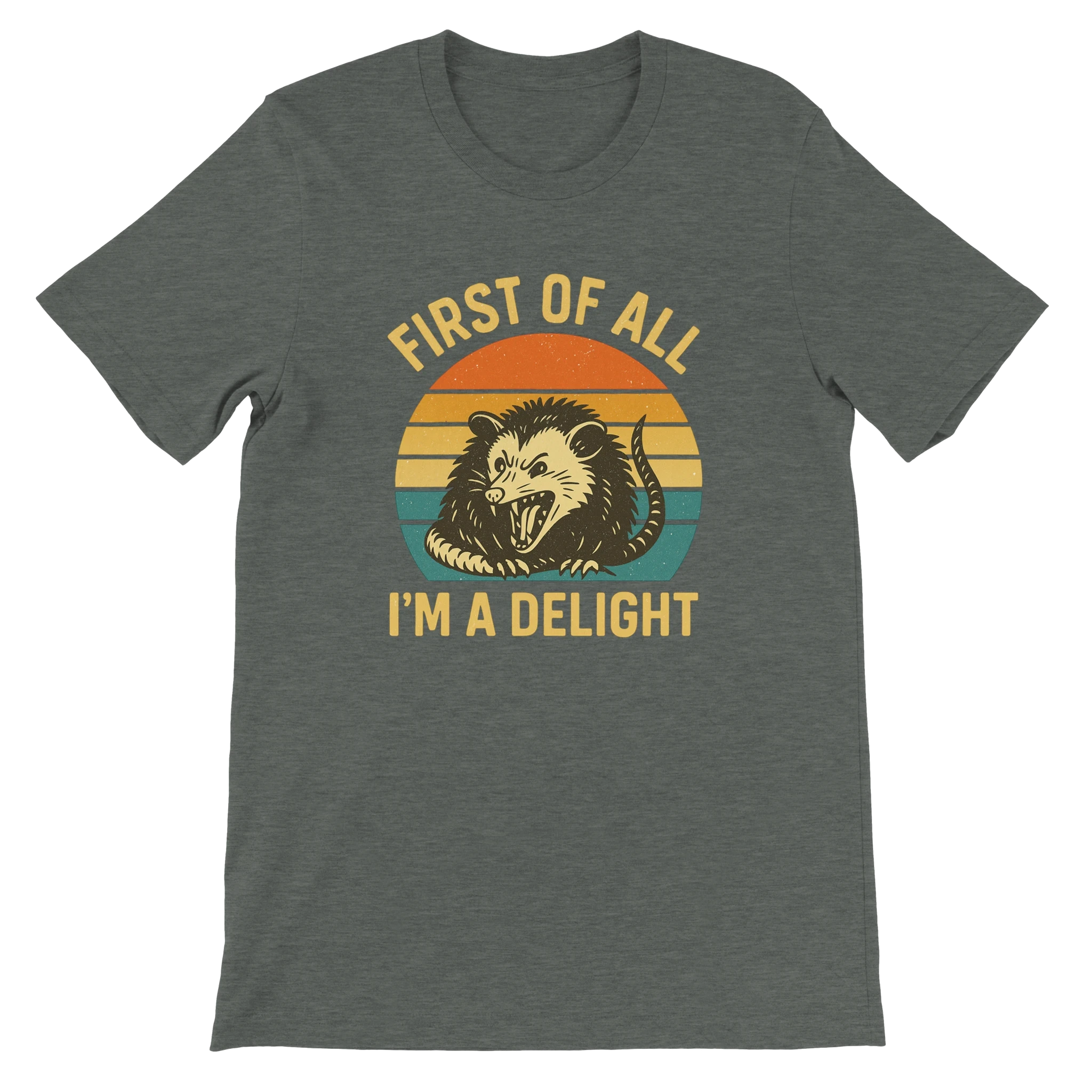 First of All I’m a Delight Possum T-Shirt