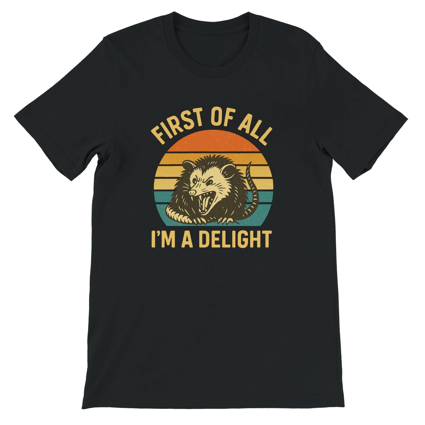 First of All I’m a Delight Possum T-Shirt