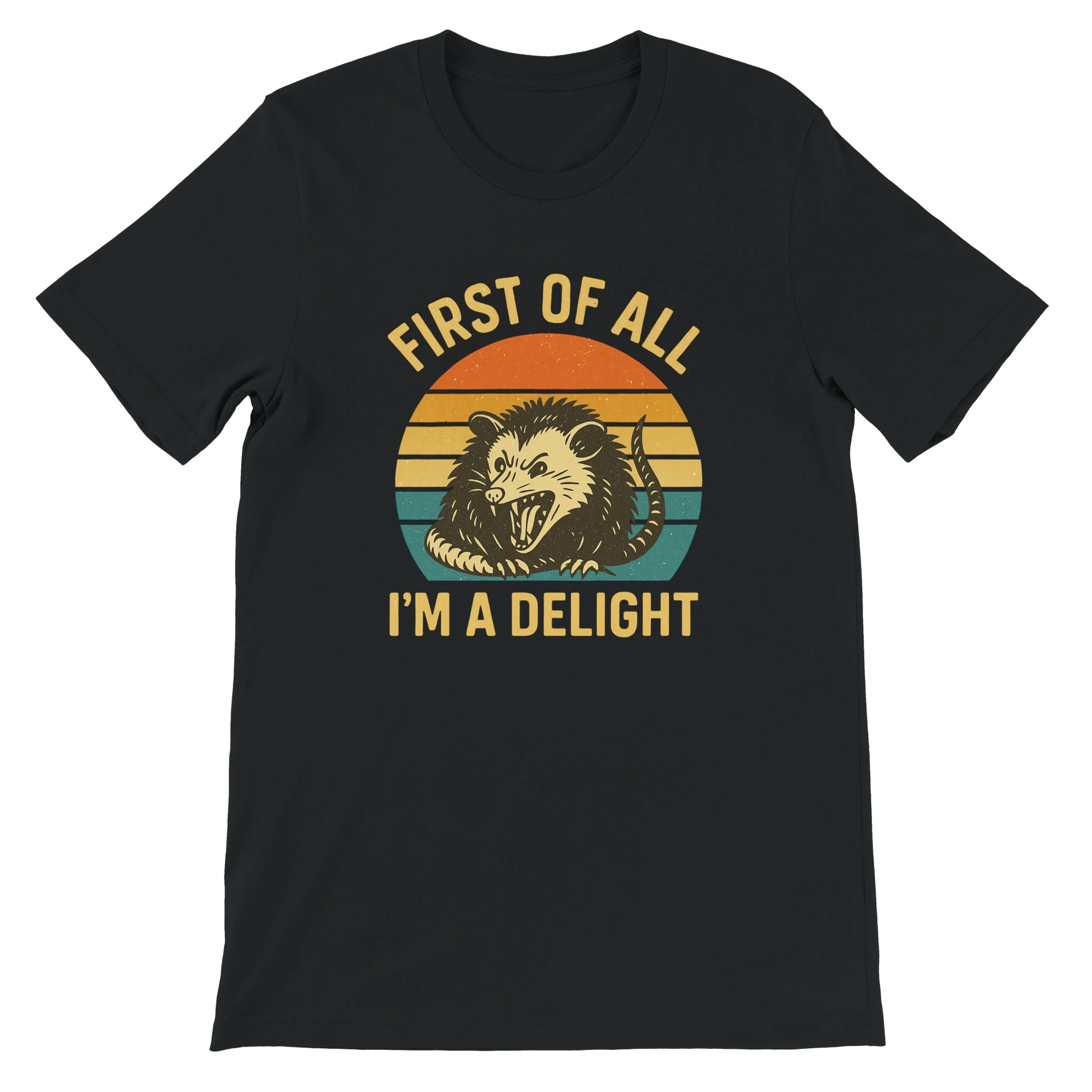 First of All I’m a Delight Possum T-Shirt