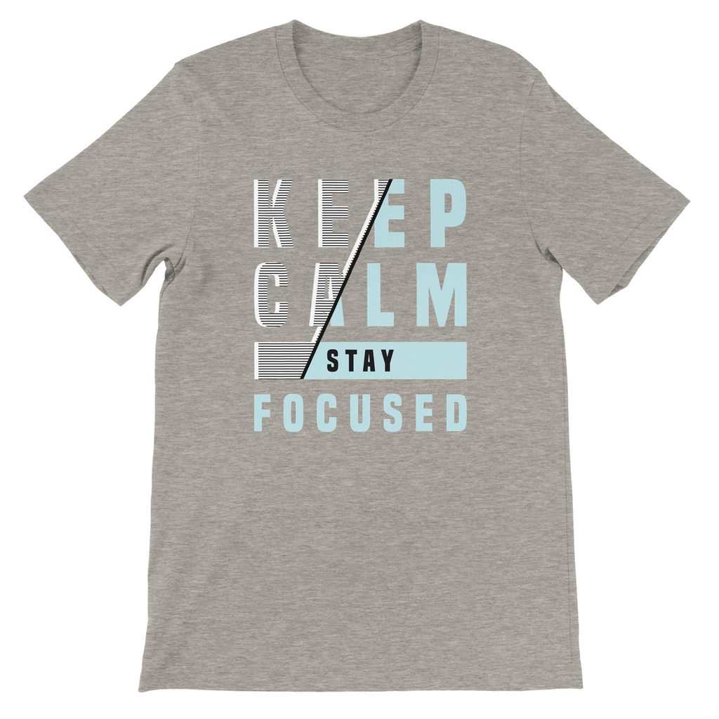 Keep Calm Stay Focused T-Shirt