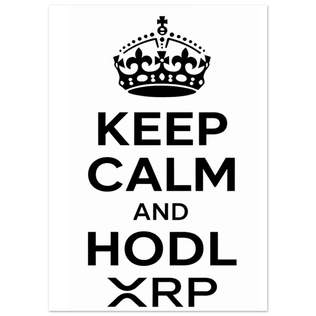 Keep Calm and HODL XRP Fine Art Poster