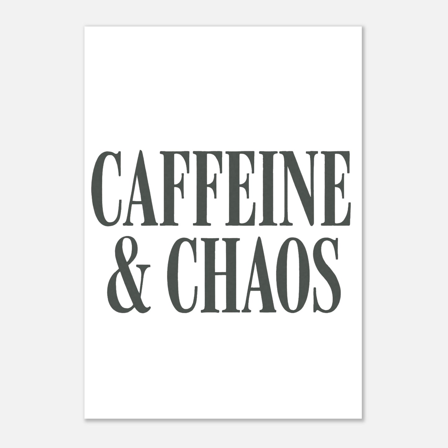 Caffeine & Chaos Poster – Minimalist Typography Wall Art - F4 Custom Prints