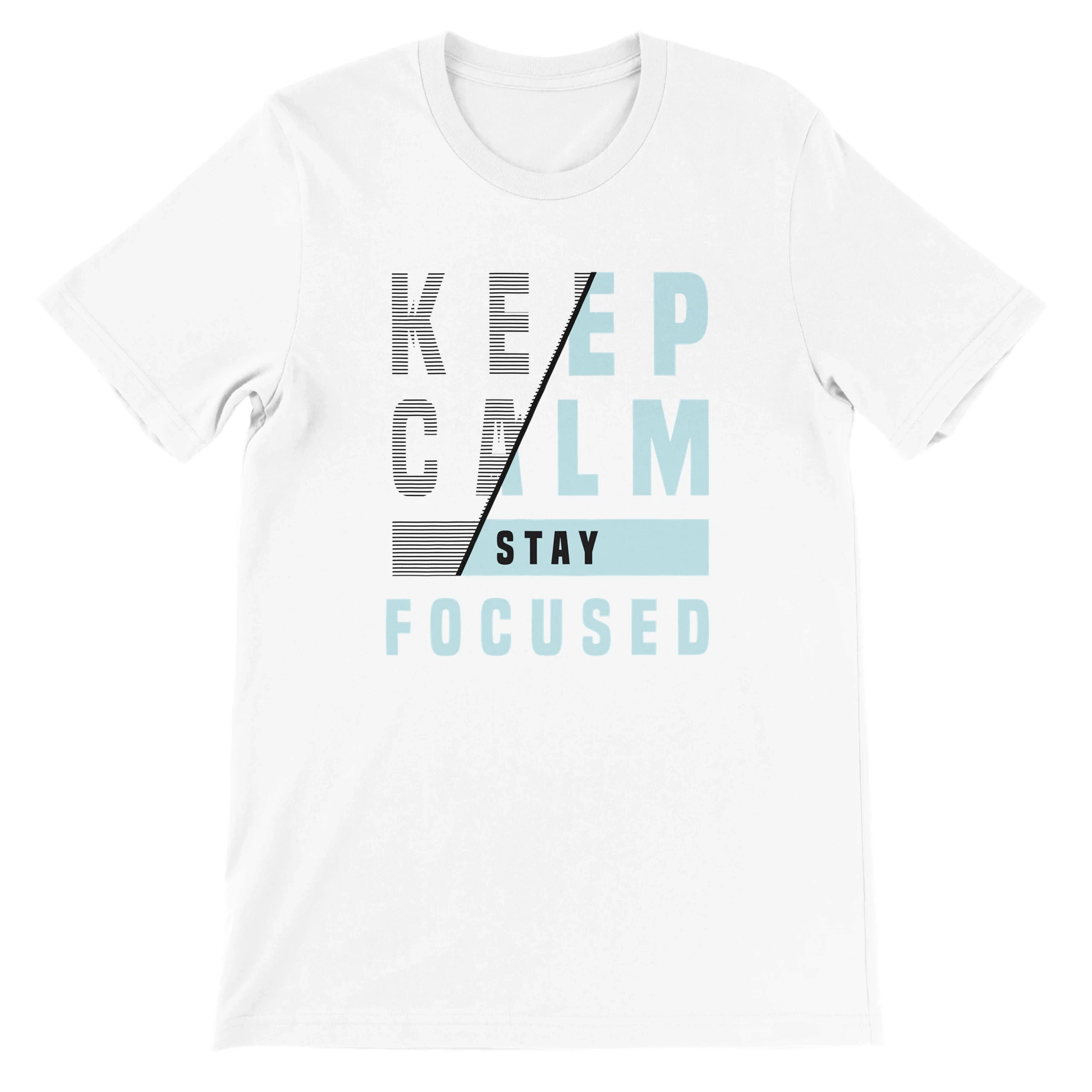 Keep Calm Stay Focused T-Shirt