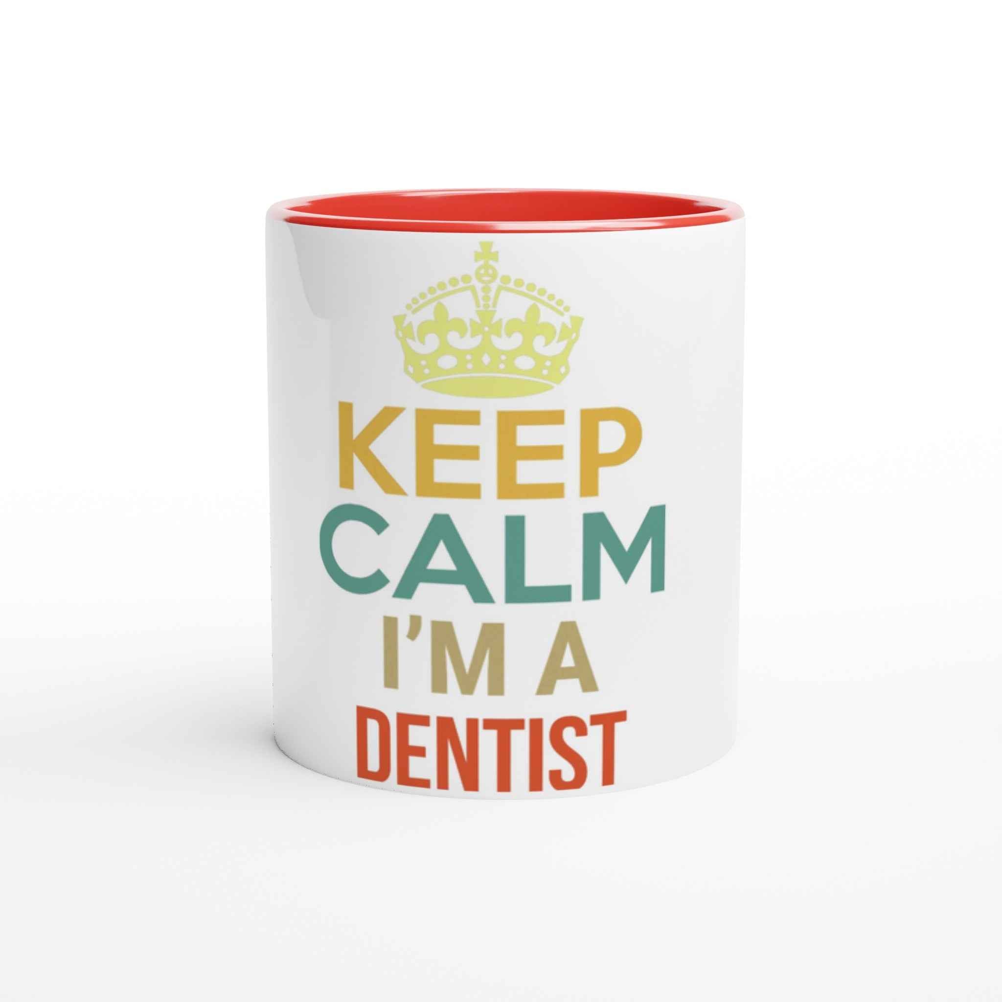 Dentist Humor 11oz Coffee Mug with Color Inside – Keep Calm I’m a Dentist Design