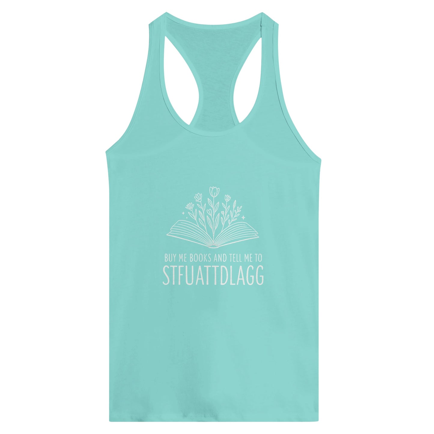 STFUATTDLAGG Women’s Racerback Tank – Floral Book Lover Statement Tee - F4 Custom Prints