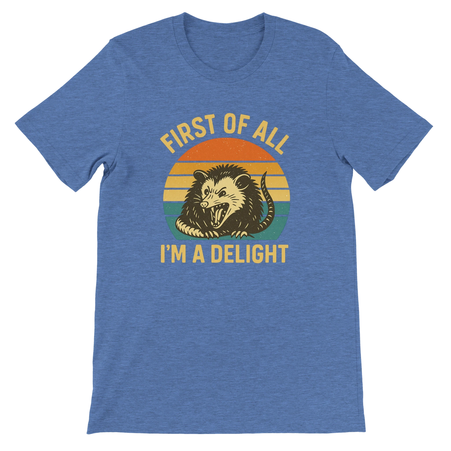 First of All I’m a Delight Possum T-Shirt