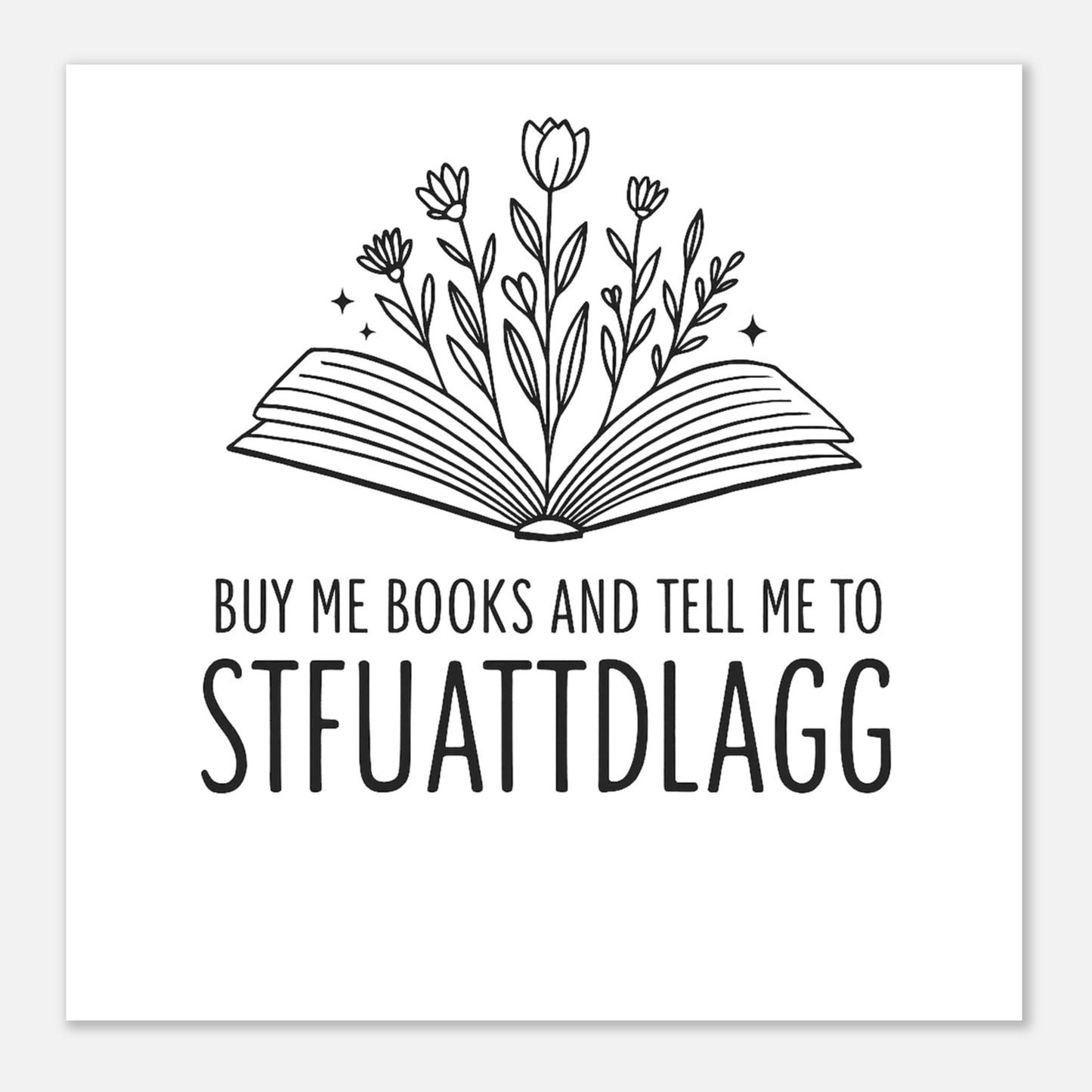 STFUATTDDLAGG Poster – Humorous Book Lover Wall Art - F4 Custom Prints