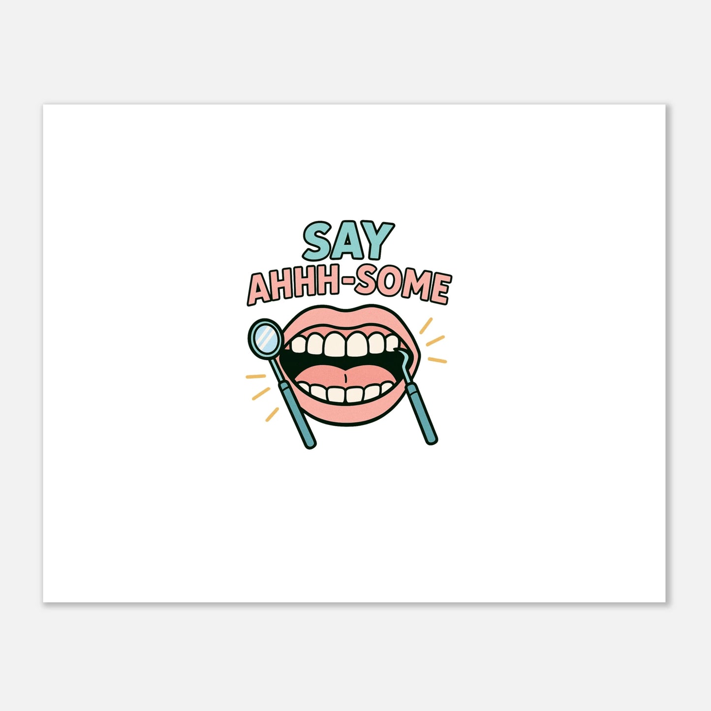 Say Ahhh-Some Dental Poster – Funny Dentist Office Wall Art - F4 Custom Prints