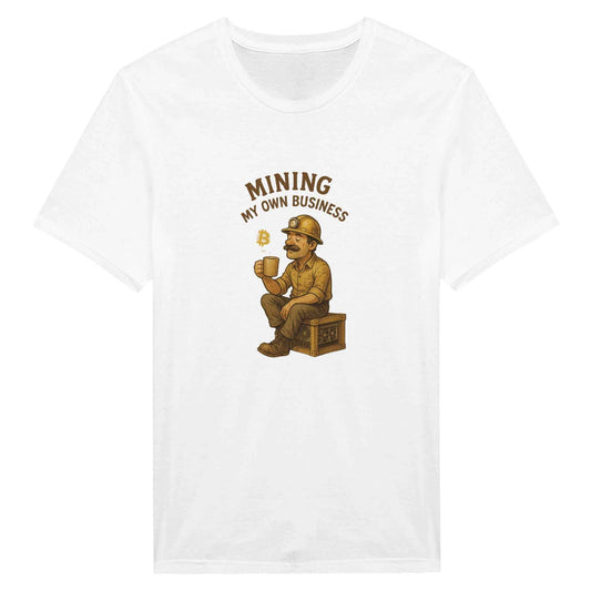 Mining My Own Business T-Shirt – Retro Bitcoin Miner Crypto Graphic Tee in Your Choice of Colors