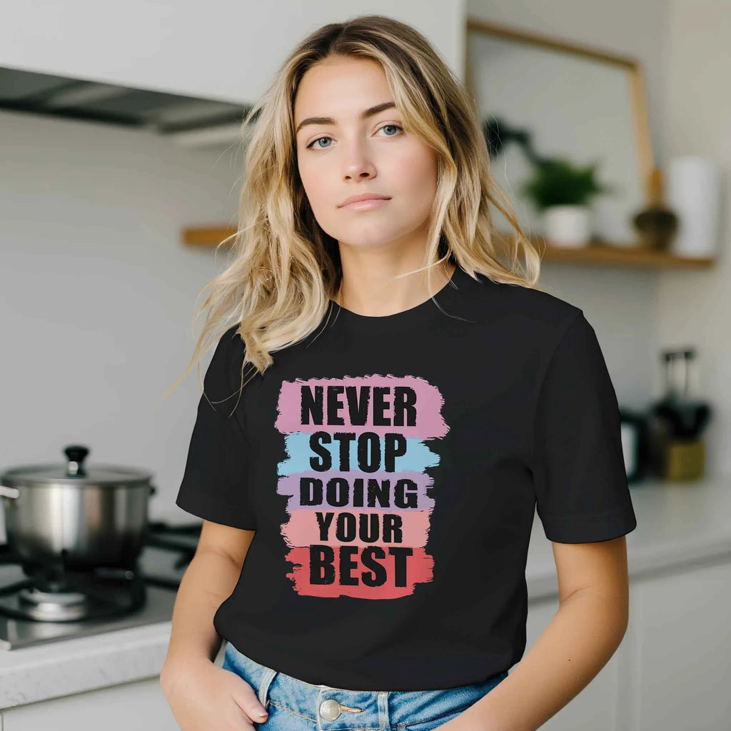 Never Stop Doing Your Best T-Shirt