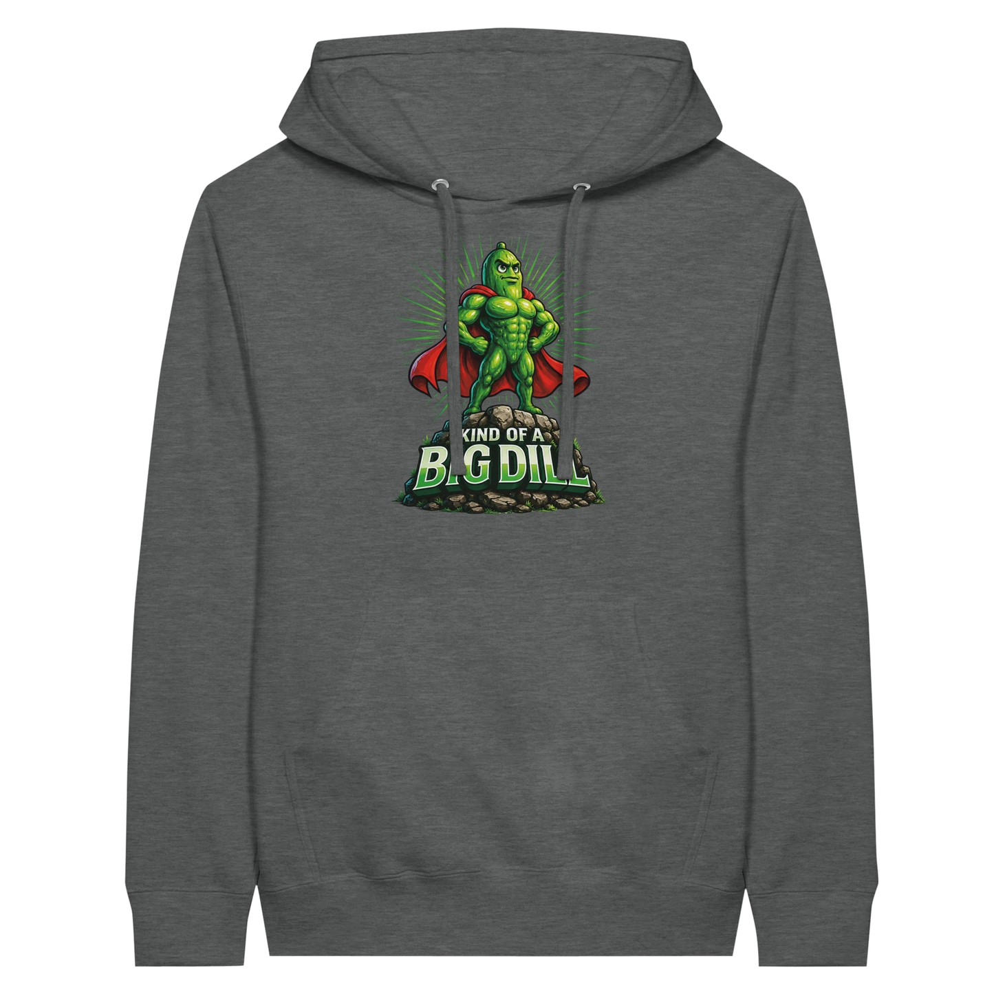 Kinda Of A Big Dill Pickle Hoodie