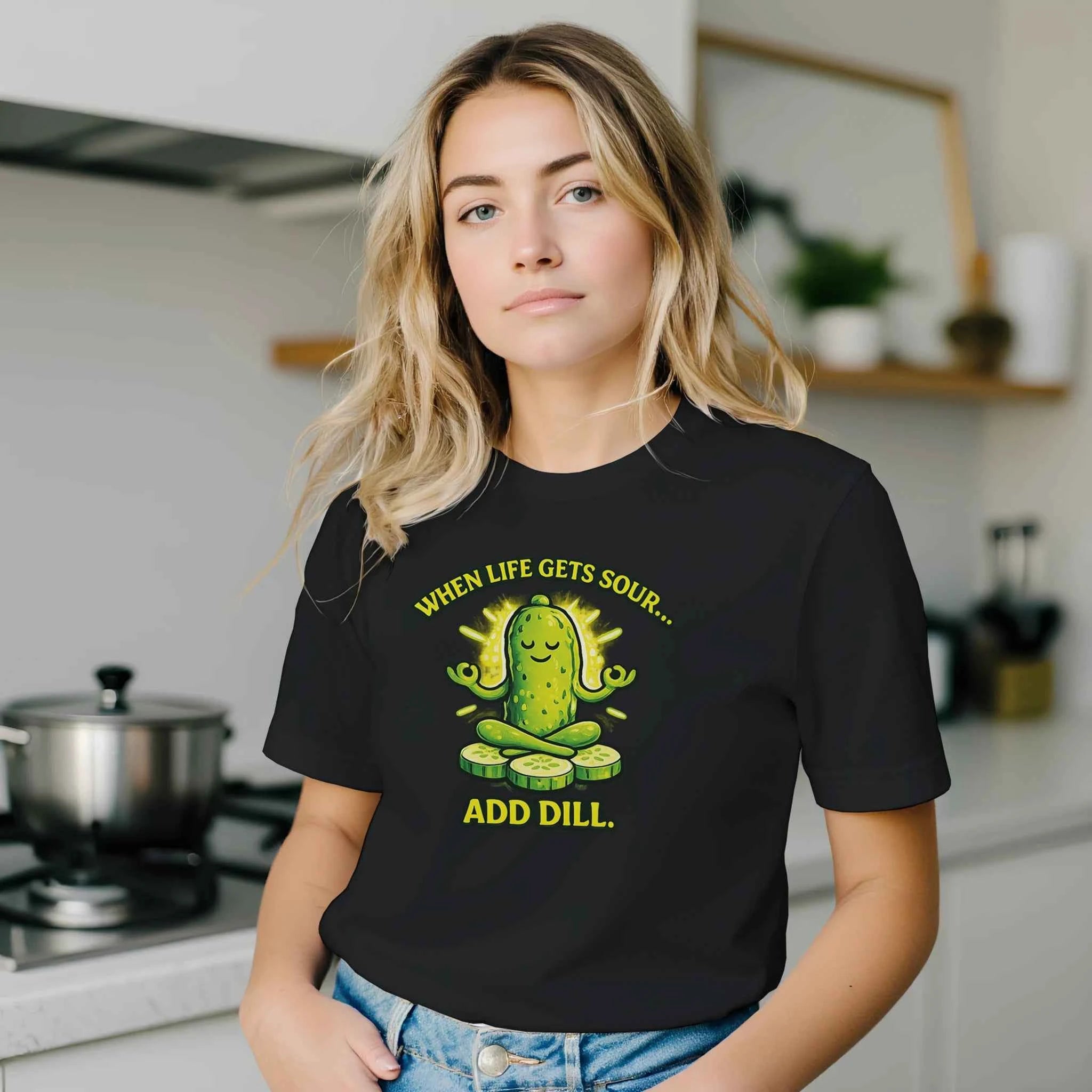 When Life Gets Sour Add Dill Pickle T-Shirt