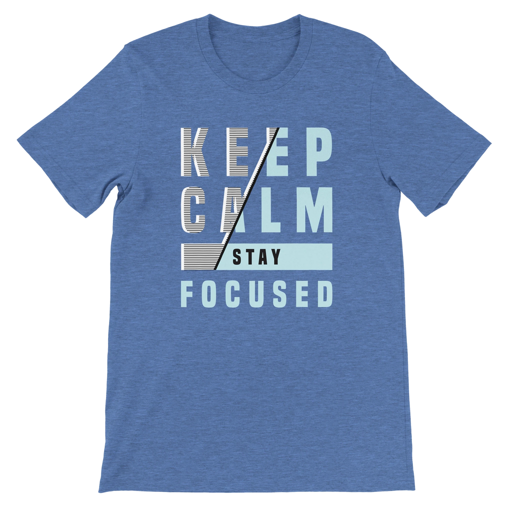 Keep Calm Stay Focused T-Shirt