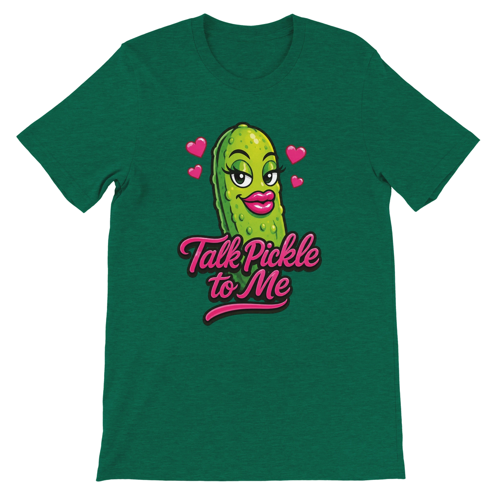 Talk Pickle to Me T-Shirt