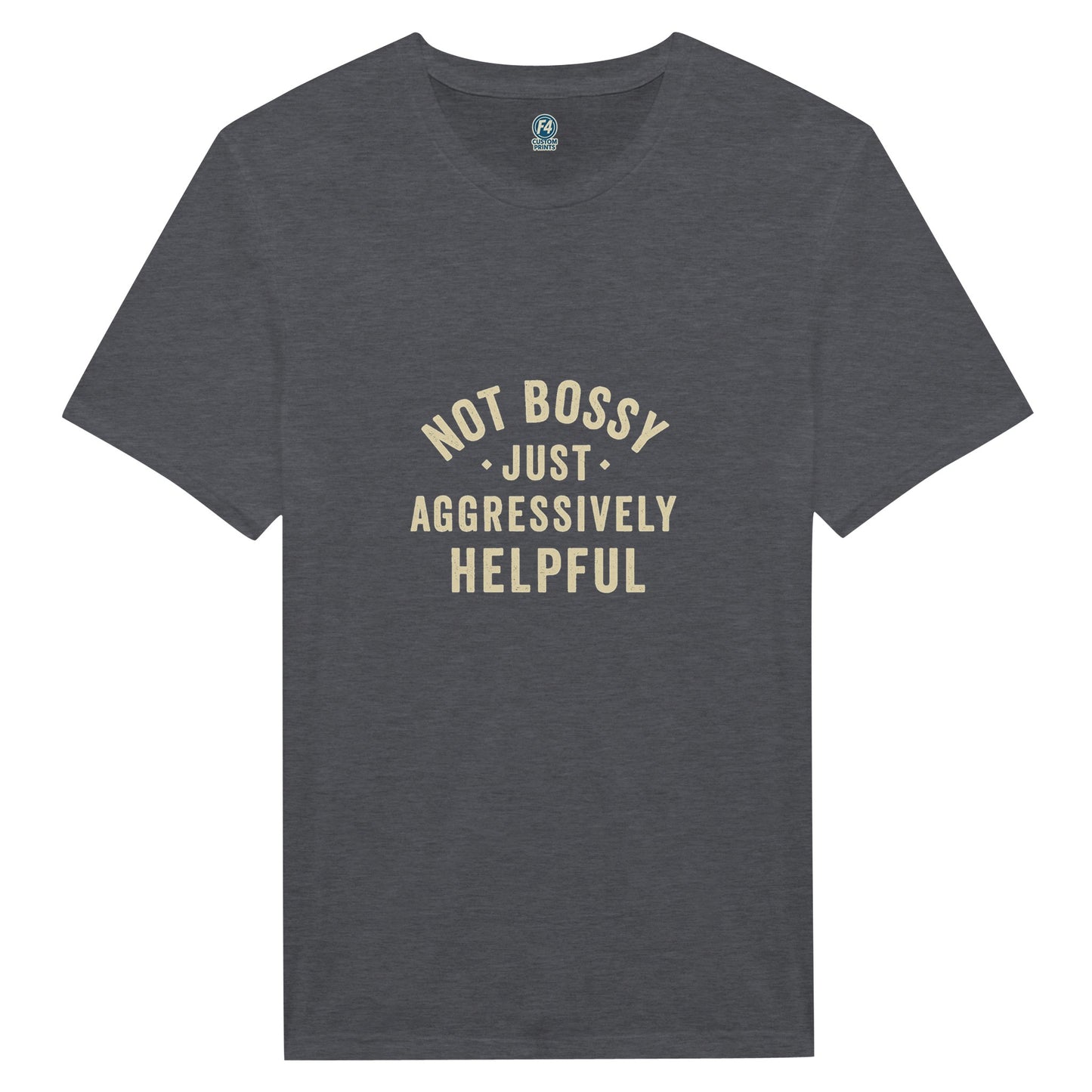 Aggressively Helpful T-Shirt -Sarcastic Humor Tee - F4 Custom Prints