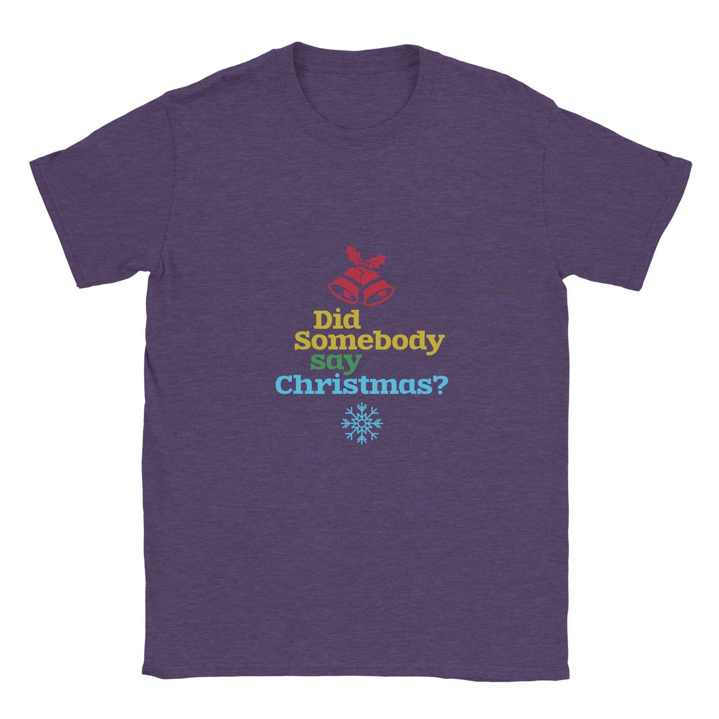 Did Somebody Say Christmas? Shirt – Festive Holiday Graphic Tee