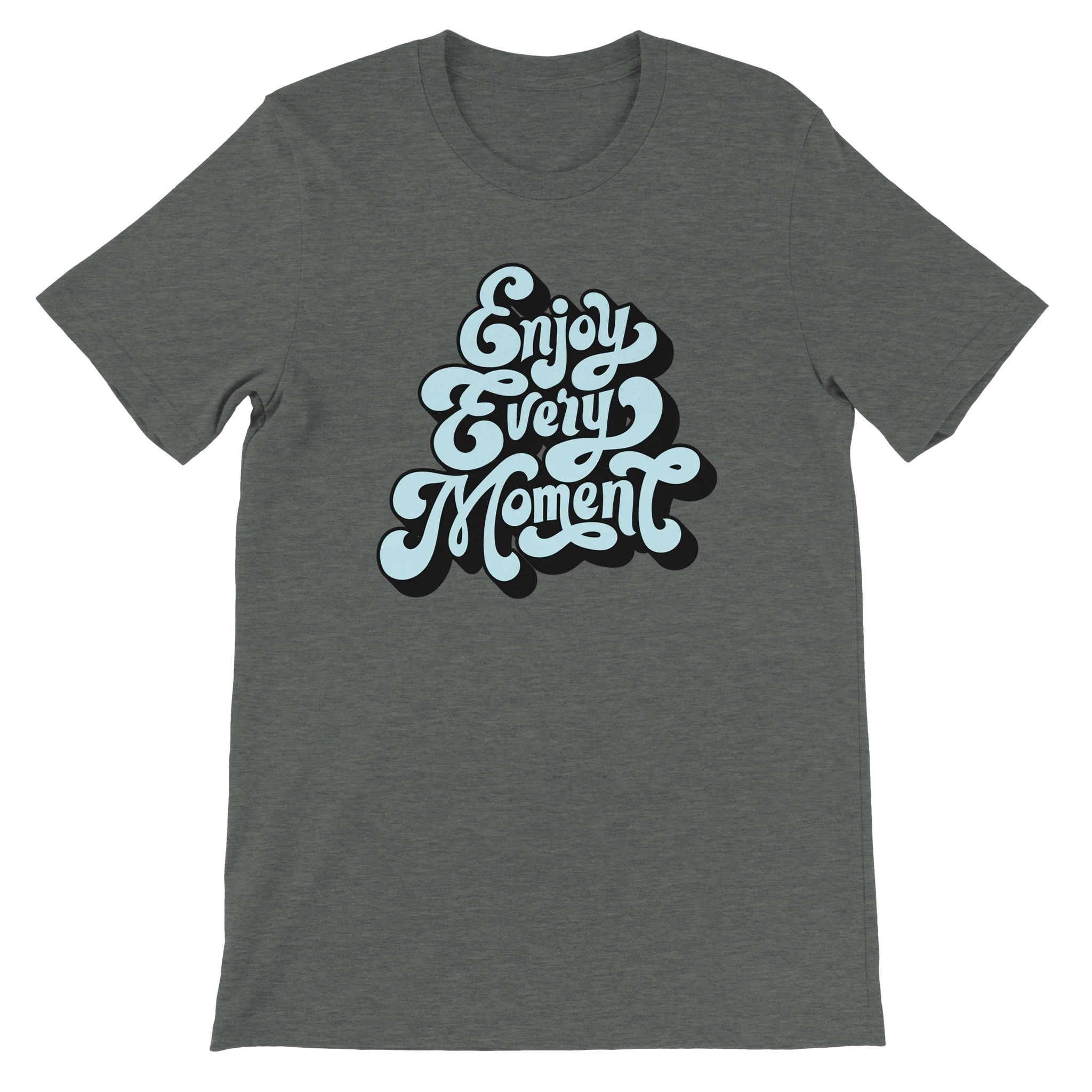 Enjoy Every Moment T-Shirt